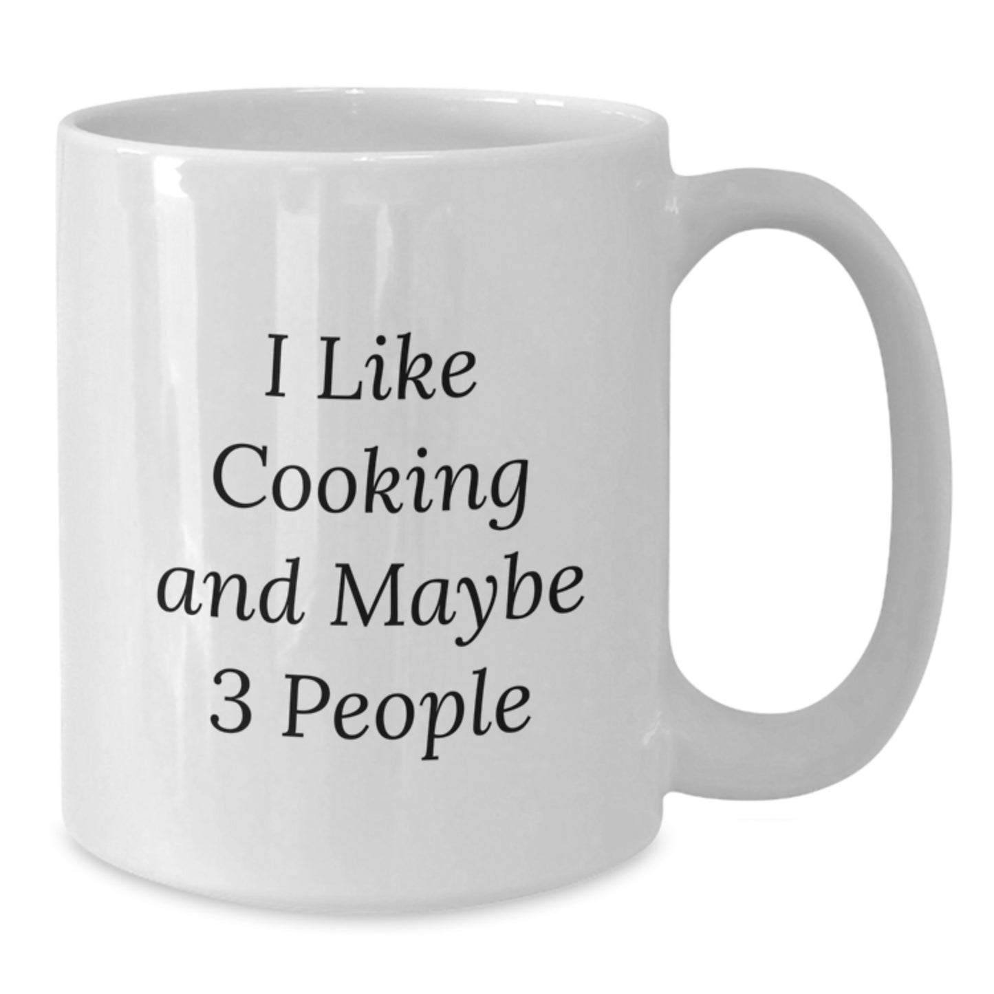 Funny Cooking Gifts for Friends, 'I Like Cooking And Maybe 3 People' White Coffee Mug, Graduation Unique Presents from Family, 11oz or 15oz Capacity, Microwave and Dishwasher Safe - Additional