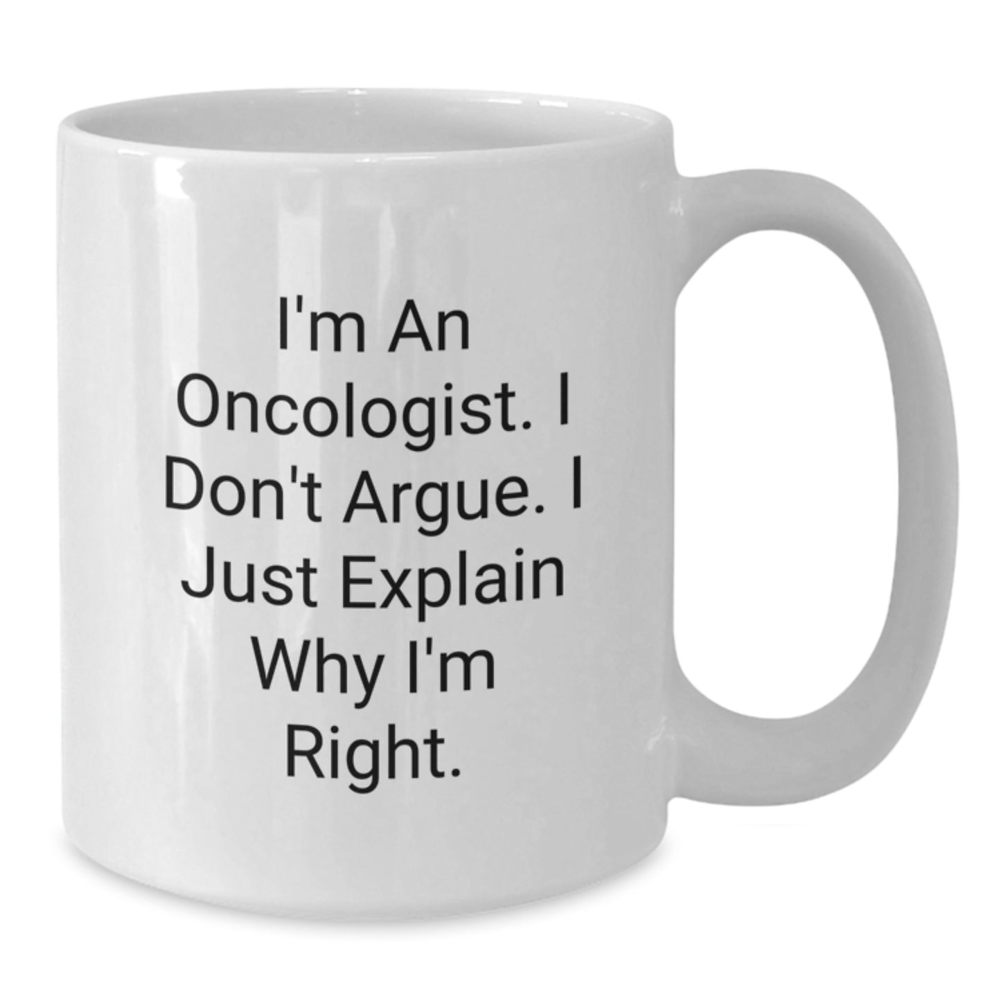 Oncologist Gifts, Funny Quote White Coffee Mugs, Gifts from Men for Oncologist Friends, Unique Graduation Gifts for Oncologist - Additional