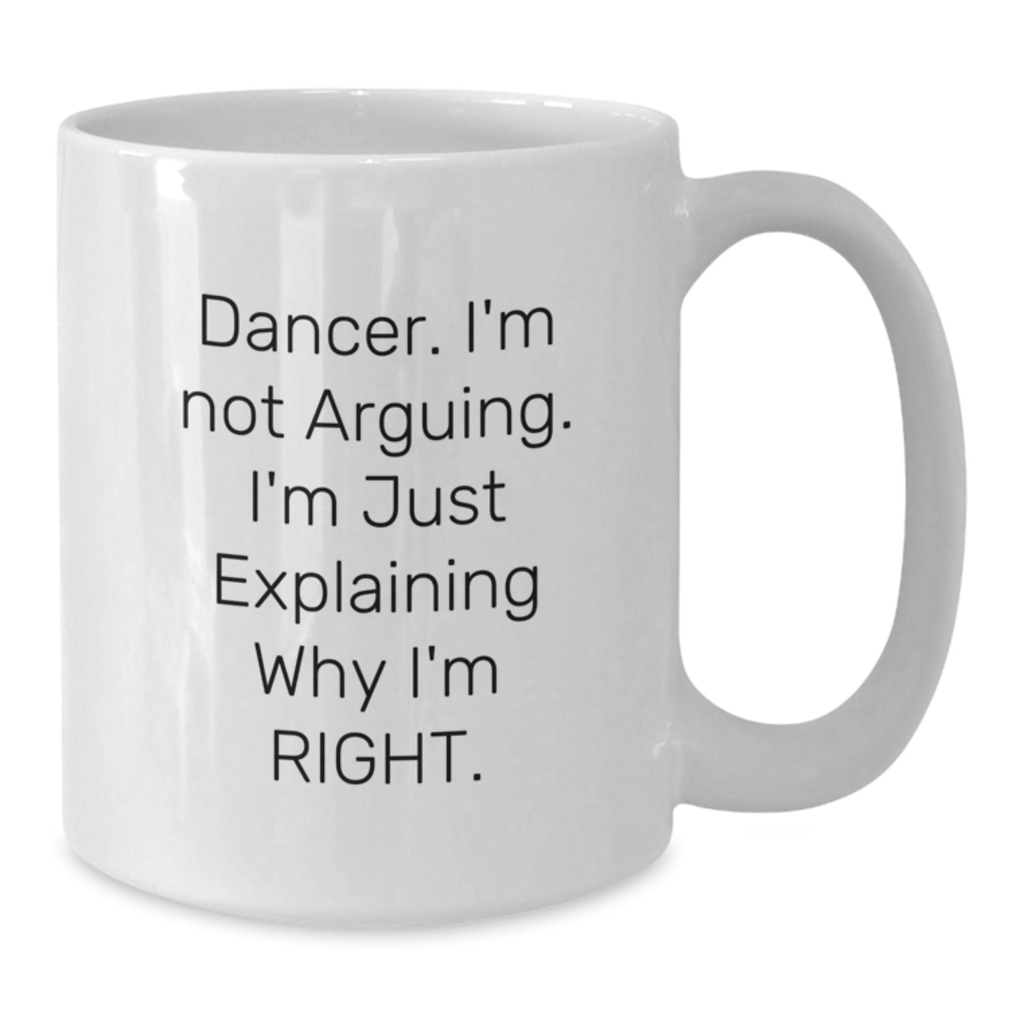Funny Dancer Quote White Coffee Mugs for Gifts from Family to Dancer Friends and Coworkers, Graduate Unique Gifts - Additional