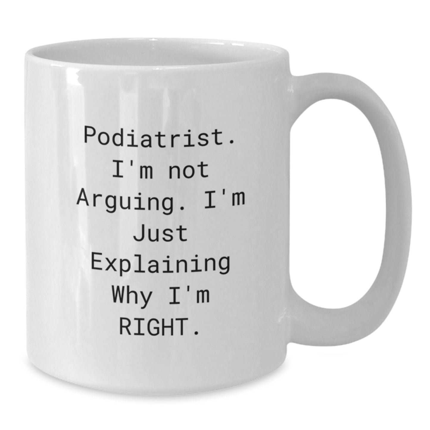 Funny Podiatrist Quotes White Coffee Mugs Gifts from Family to Podiatrist Graduates, White Coffee Mug for Podiatrist Friends - Additional