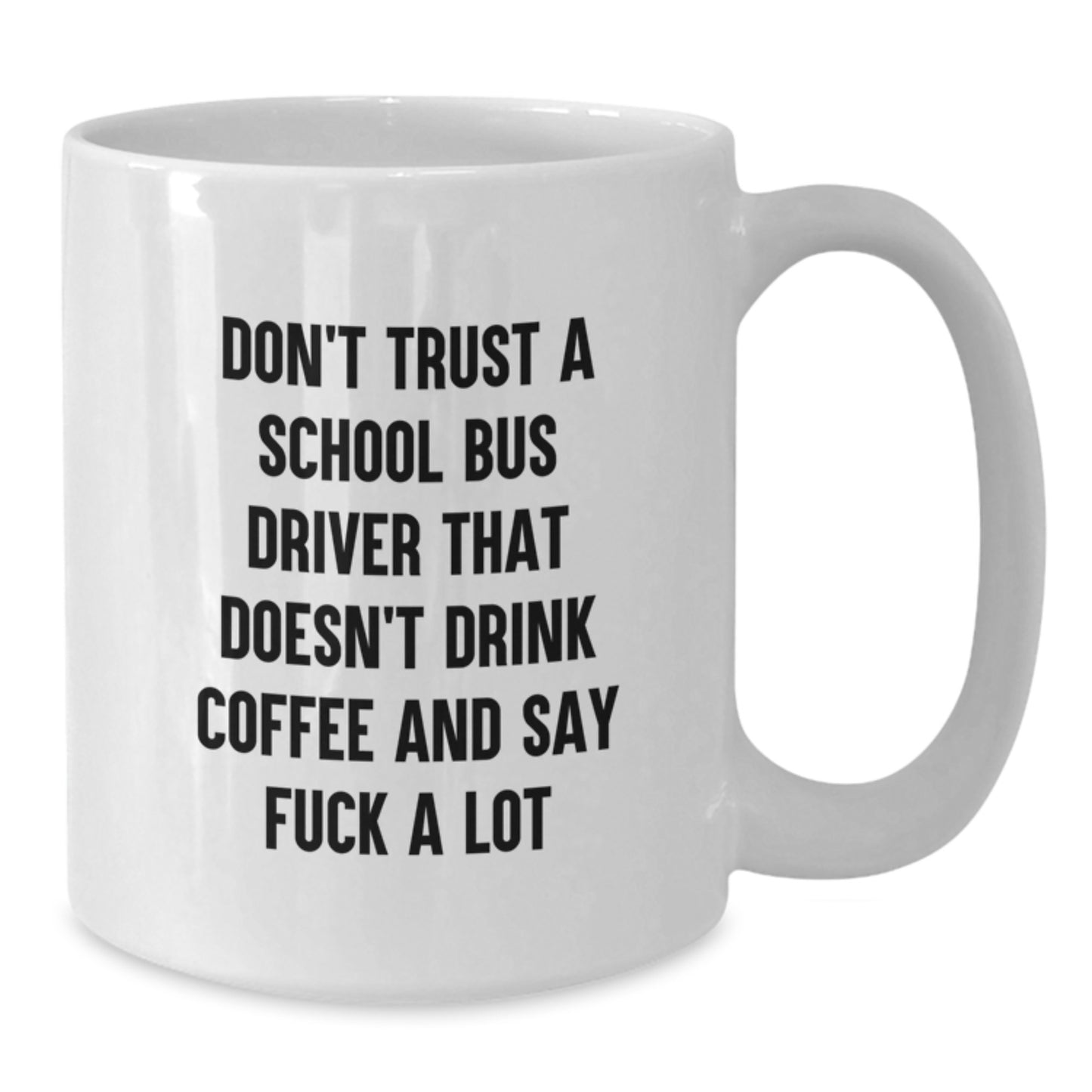 Funny School Bus Driver Gifts from Friends, White Coffee Mug, School Bus Driver Quote, Christmas Unique Gift for School Bus Driver - Additional