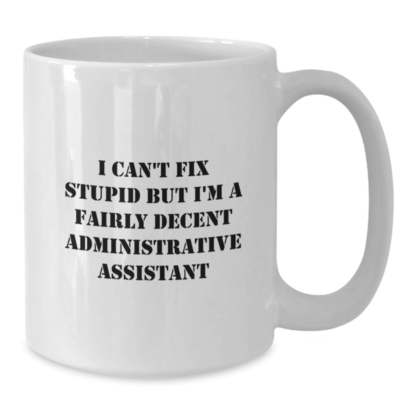 A Fairly Decent Administrative Assistant Quote Funny White Coffee Mug Gifts from Family to Administrative Assistant on Birthday - Additional