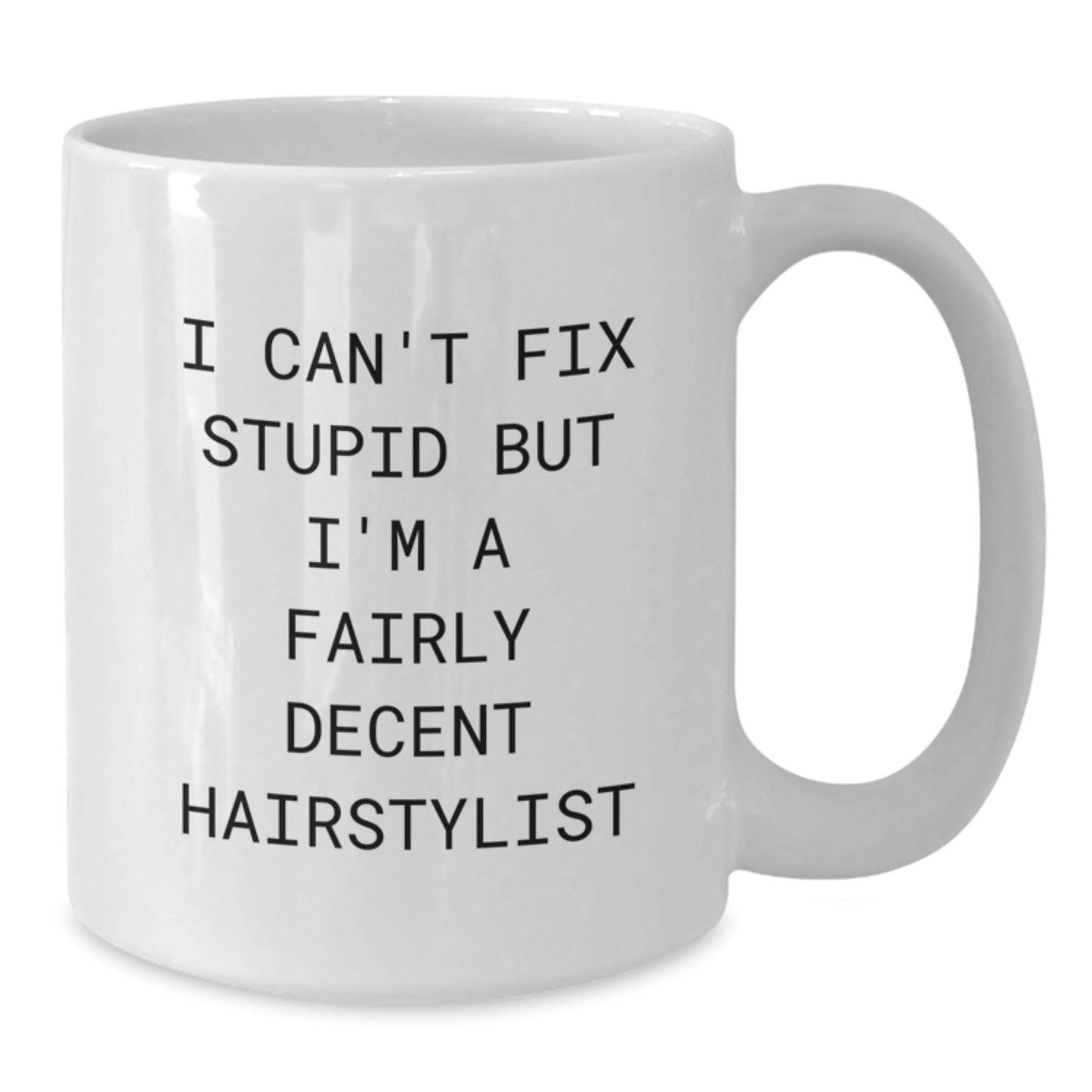 Hairstylist Humor Graduation Gifts from Friends - Funny White Coffee Mug for Hairstylist - Additional