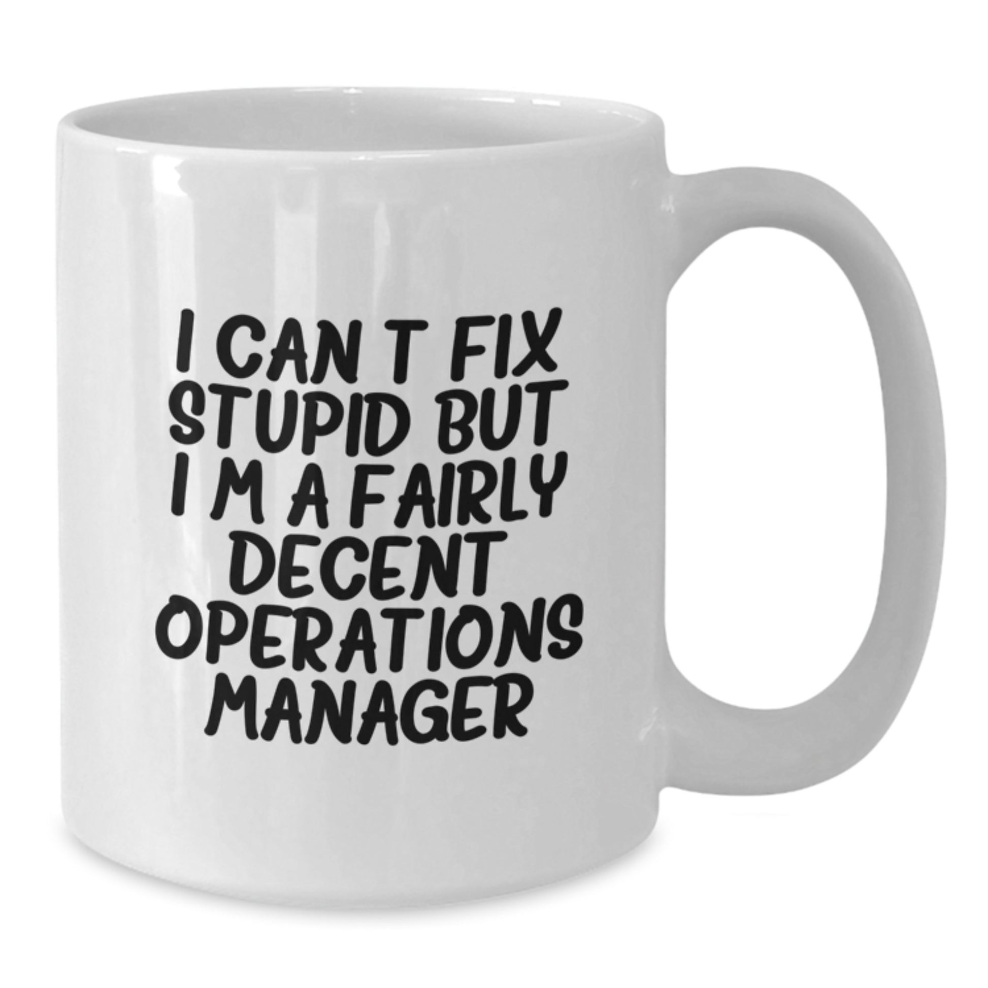 Operations Manager Humor Gifts from Family - Funny White Coffee Mug for Him or Her on Birthday - Additional