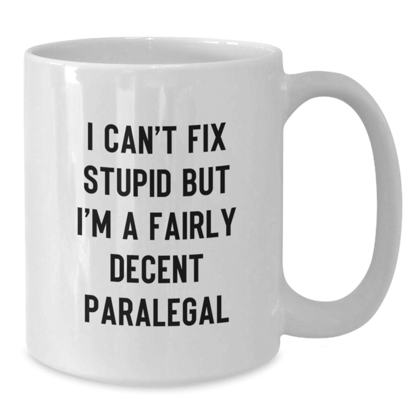 Funny Paralegal Quote White Coffee Mugs for Graduation Gifts from Family to Paralegal Friends and Coworkers, 11oz or 15oz - Additional