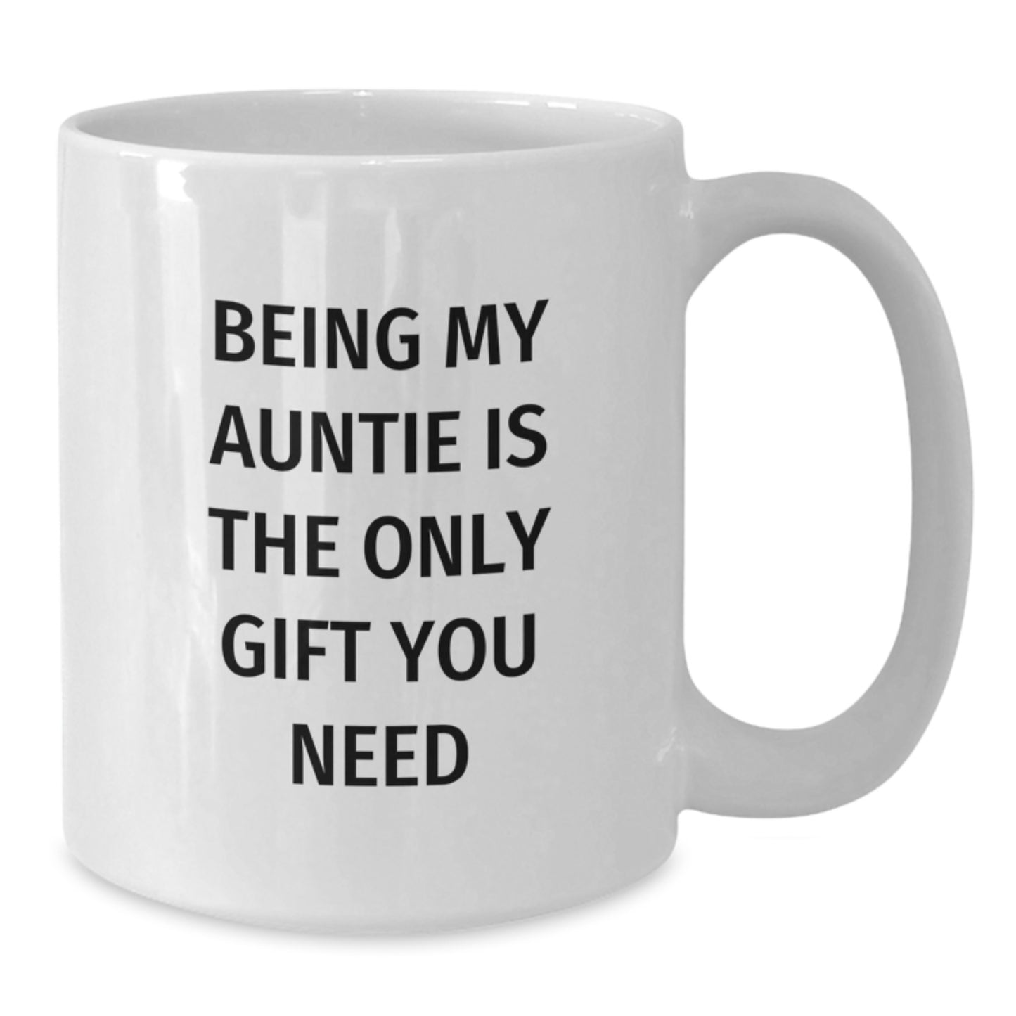 Funny Auntie Gifts from Family, 'Being My Auntie Is The Only Gift You Need' White Coffee Mug for Birthday - Additional