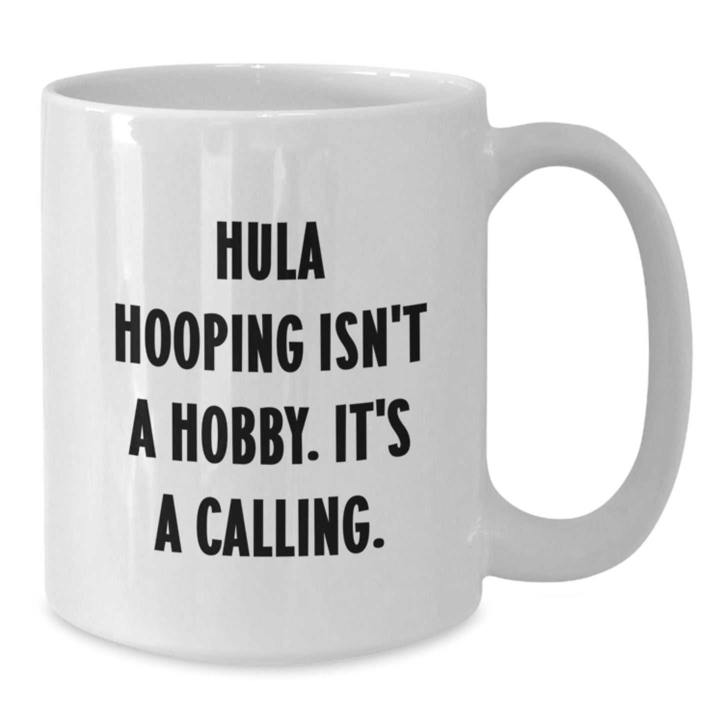 Hula Hooping Gifts from Friends to Hula Hooping Men, Funny White Coffee Mug for Birthday - Additional