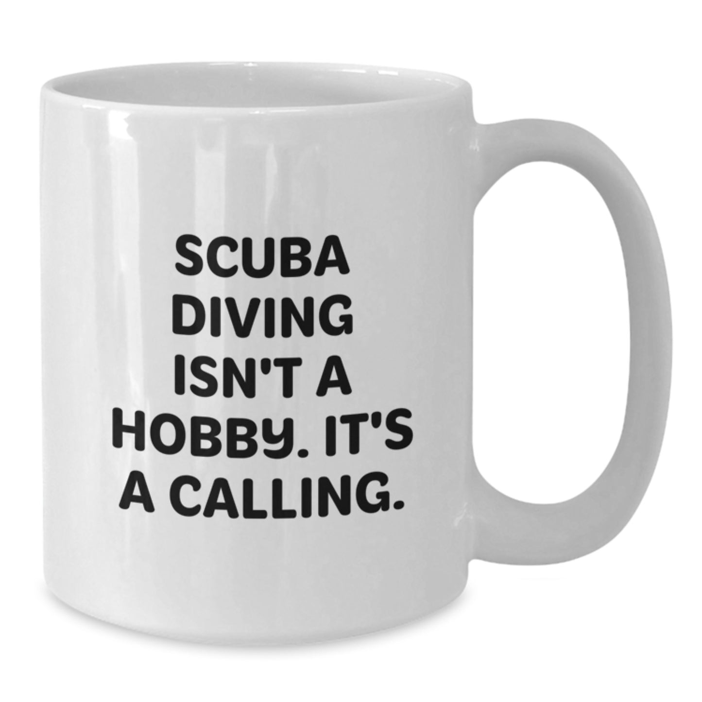 Scuba Diving Inspirational White Coffee Mug, Gifts from Friends for Scuba Diving Men, Funny Quote 'Scuba Diving Isn't A Hobby. It's A Calling.' on Birthday Unique Gifts - Additional