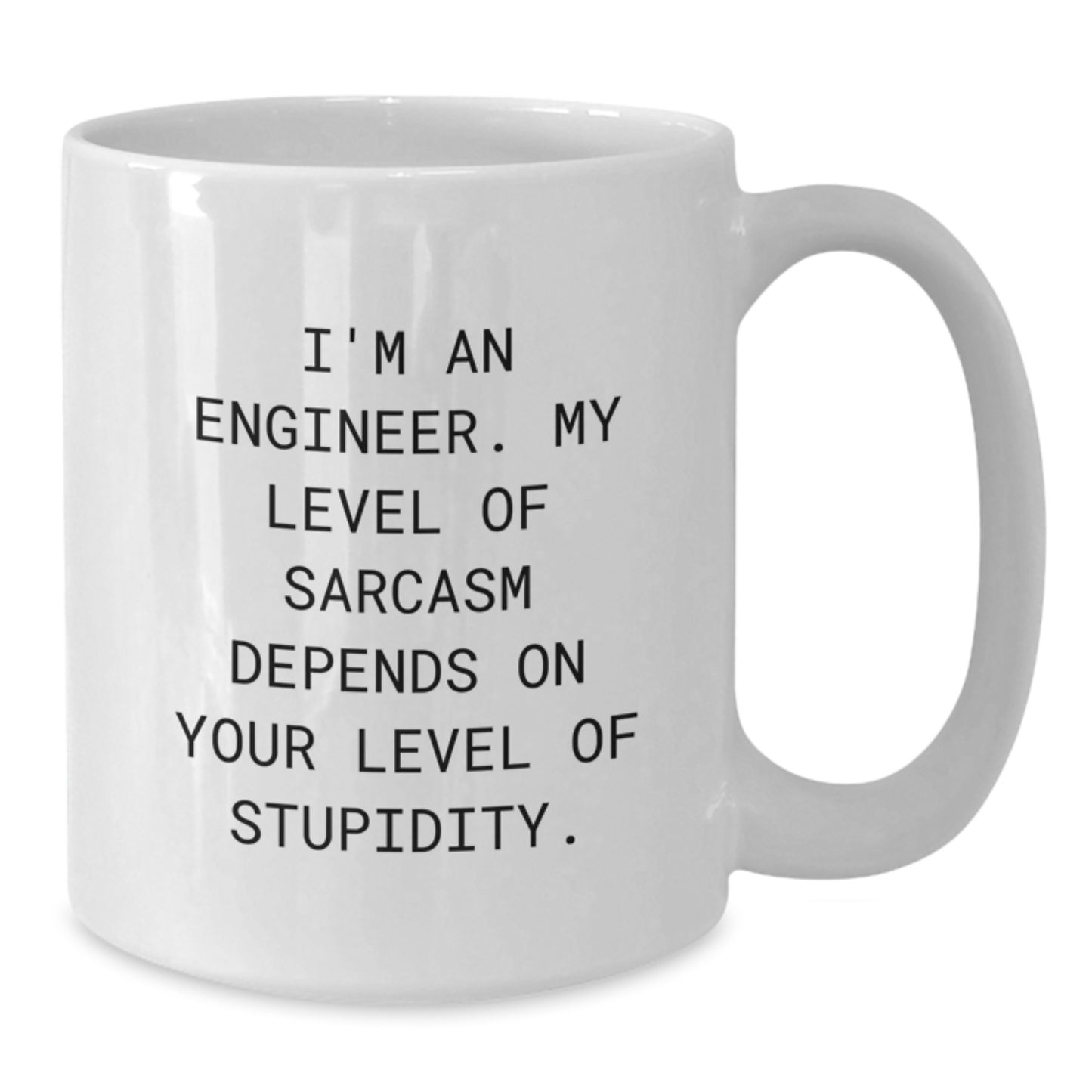 Funny Engineer Gifts, White Coffee Mug for Birthday, 'I'm An Engineer. My Level Of Sarcasm Depends On Your Level Of Stupidity.' - Gifts from Men to Engineer Friends, Unique Birthday Ideas - Additional