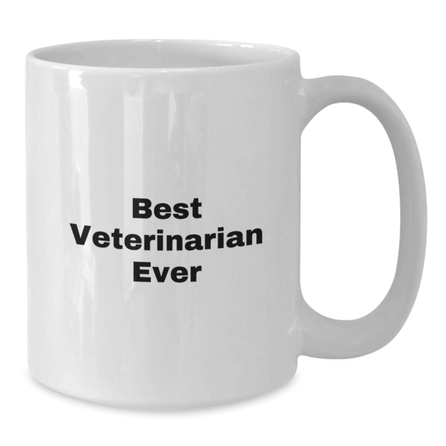 Funny Veterinarian Quote White Coffee Mug Gifts from Friends for Birthday, 'Best Veterinarian Ever', 11oz or 15oz Ceramic, Microwave and Dishwasher Safe - Additional