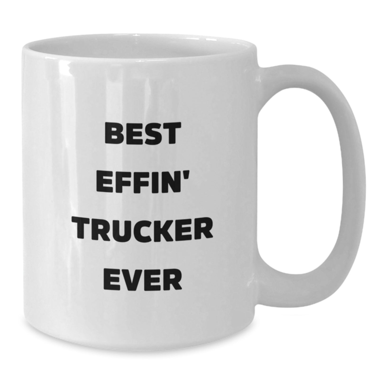 Funny Trucker Gifts from Friends - Best Effin' Trucker Ever White Coffee Mug, 11oz or 15oz Capacity, Ceramic, Microwave and Dishwasher Safe for Birthday - Additional