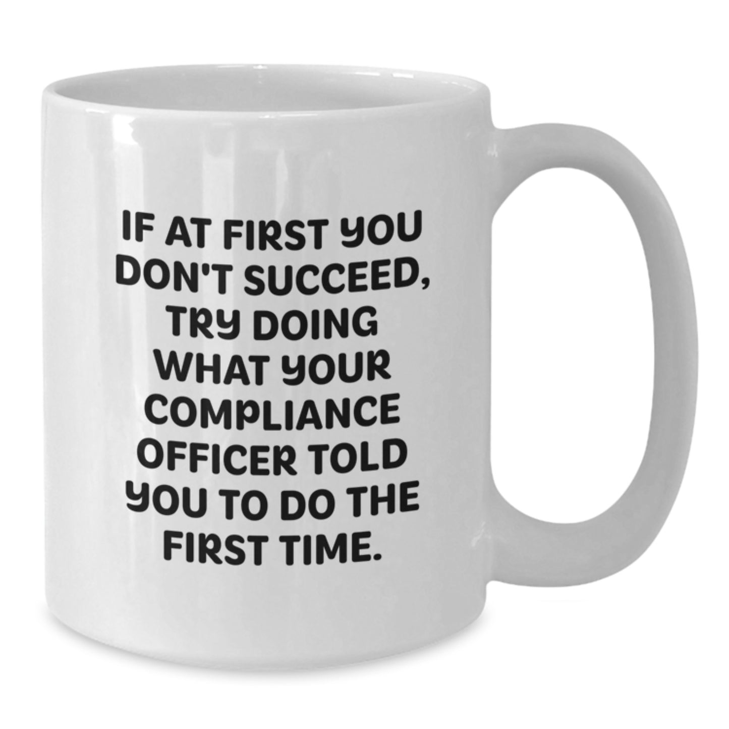 Funny Compliance Officer Gifts for Men, White Coffee Mug, 'If At First You Don't Succeed...' Inspirational Quote, Birthday Unique Gifts from Friends, Coworkers, Family - Additional