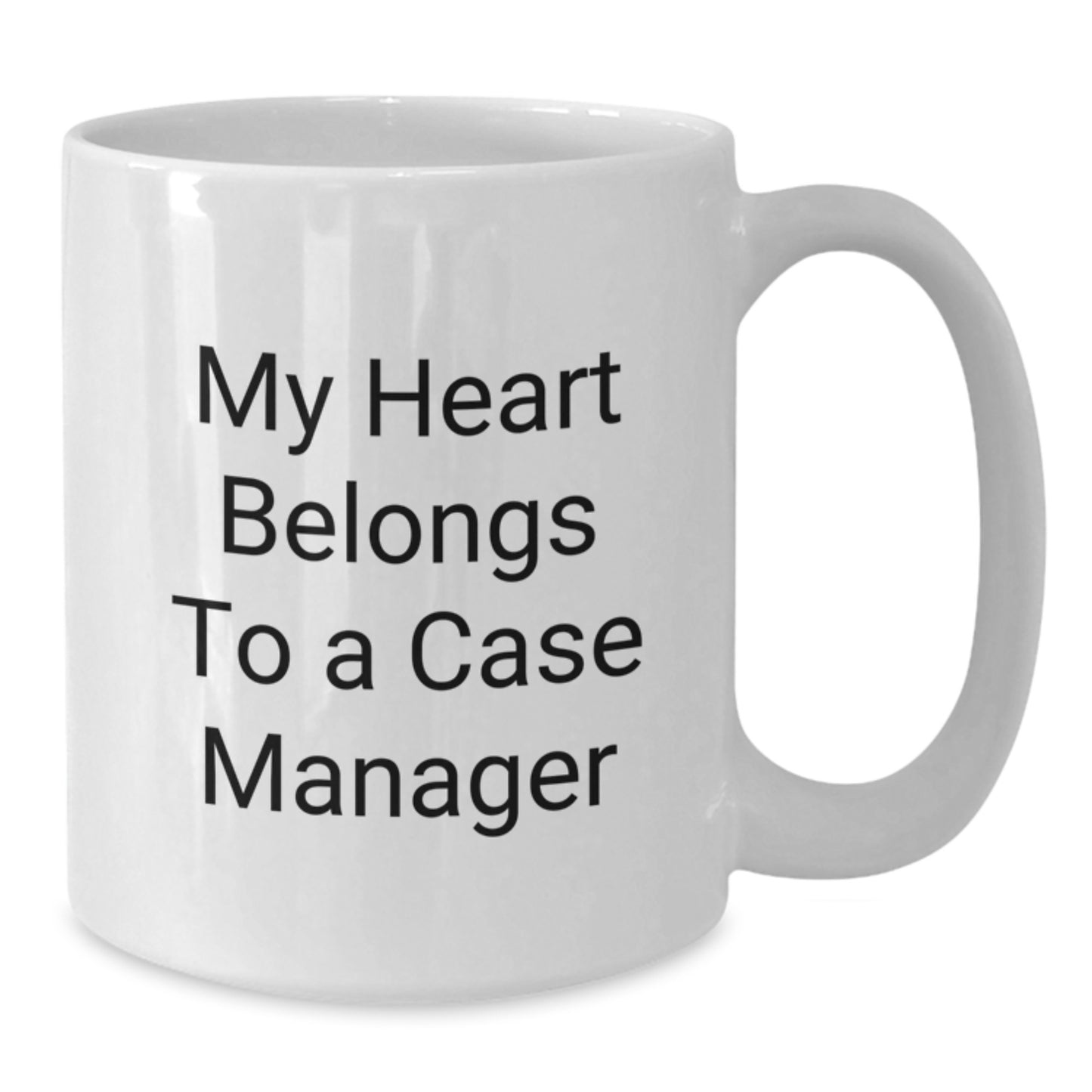 Funny Case Manager Gifts from Friends for Birthday - 'My Heart Belongs To A Case Manager' White Coffee Mug, 11oz or 15oz Ceramic, Microwave and Dishwasher Safe - Additional