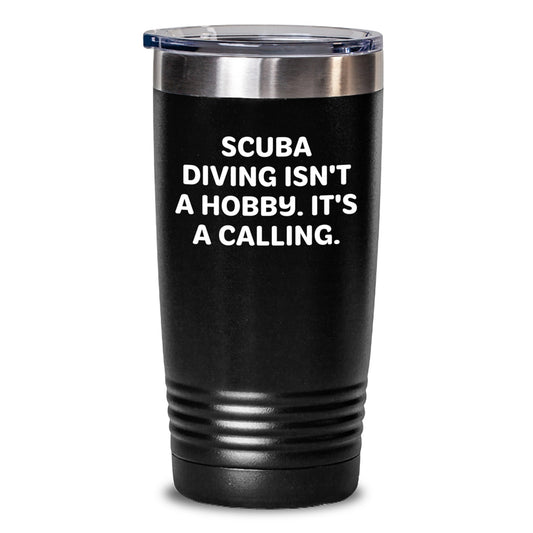 Scuba Diving Gifts for Men, Funny Tumbler, 'Scuba Diving Isn't A Hobby. It's A Calling.' - Birthday Unique Gifts from Friends, Family, Coworkers - Main