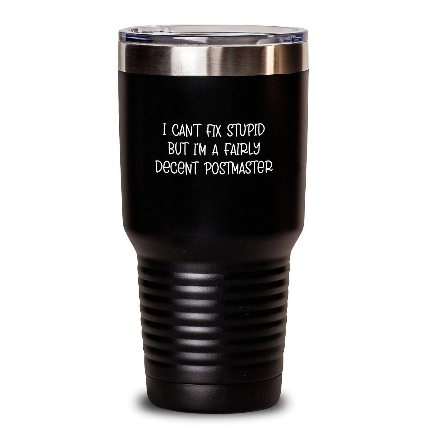 Funny Postmaster Gifts from Men, Women, Friends, Coworkers, Family for Postmaster, Graduation Unique Gifts with I Can't Fix Stupid But I'm A Fairly Decent Postmaster Tumbler - Main