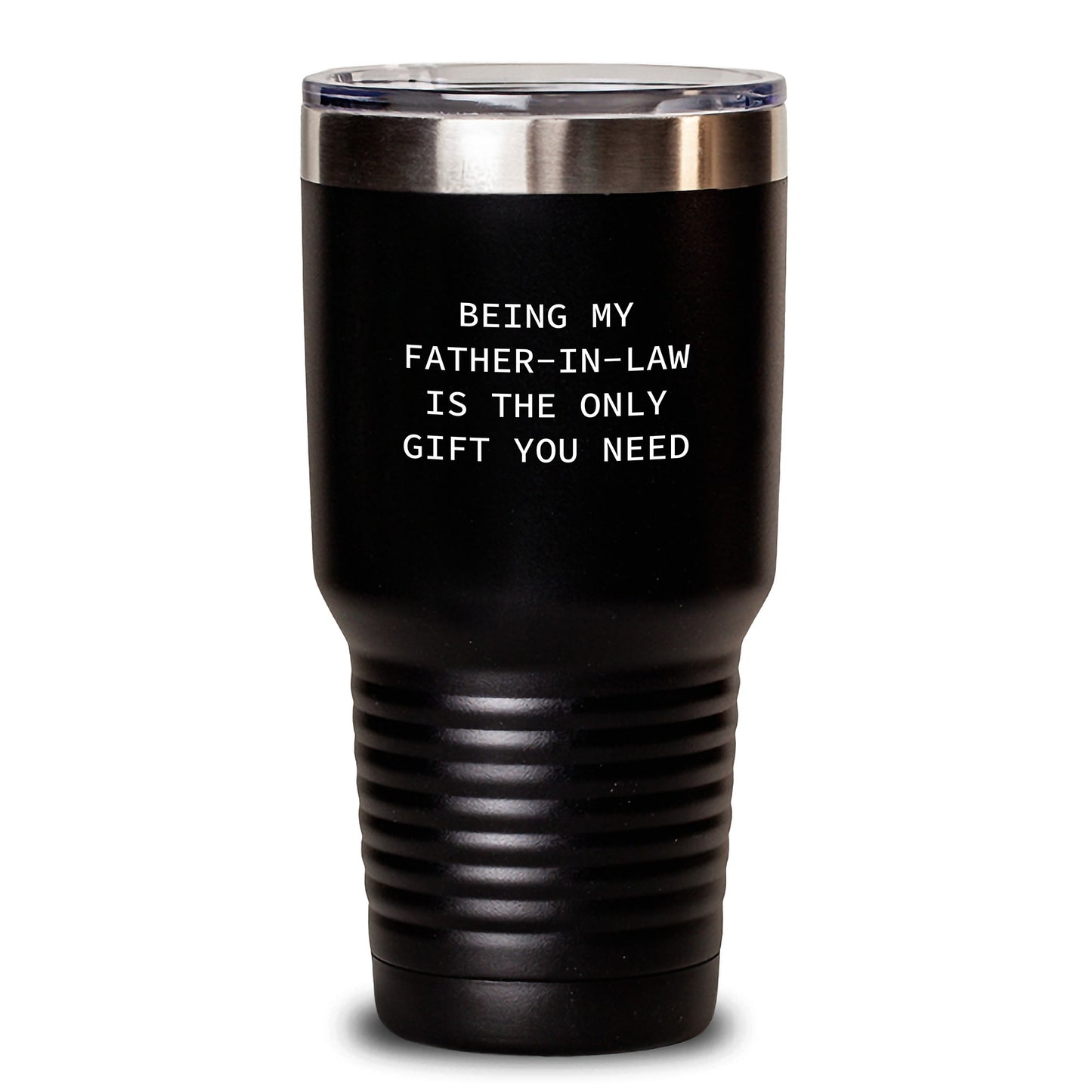Funny Father-in-law Gifts, Being My Father-in-law Is The Only Gift You Need, Birthday Unique Gifts from Men to Father-in-law, Tumbler for Him - Main
