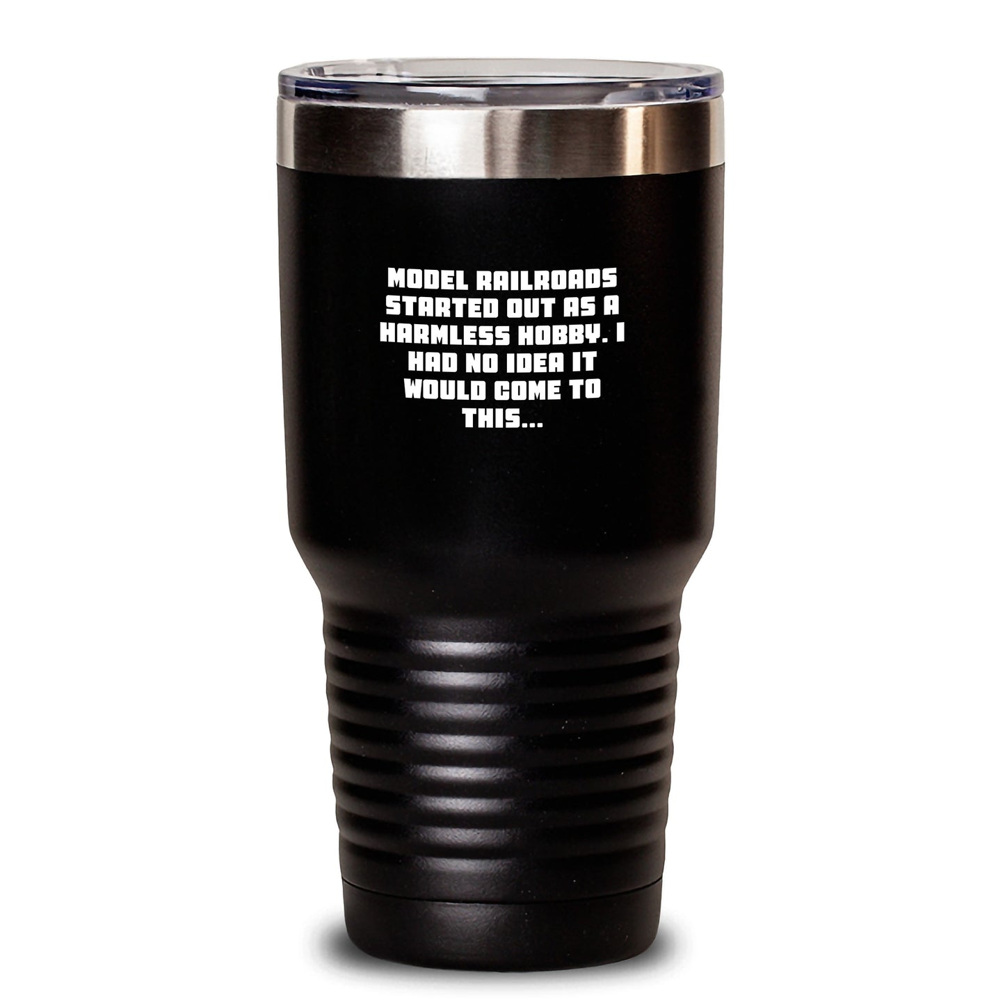 Model Railroads Gifts from Friends for Birthday Unique Tumblers - 'Model Railroads Started Out As A Harmless Hobby...' Funny Quote Tumbler, 20oz or 30oz Capacity, Stainless Steel/Powder Coating - Main