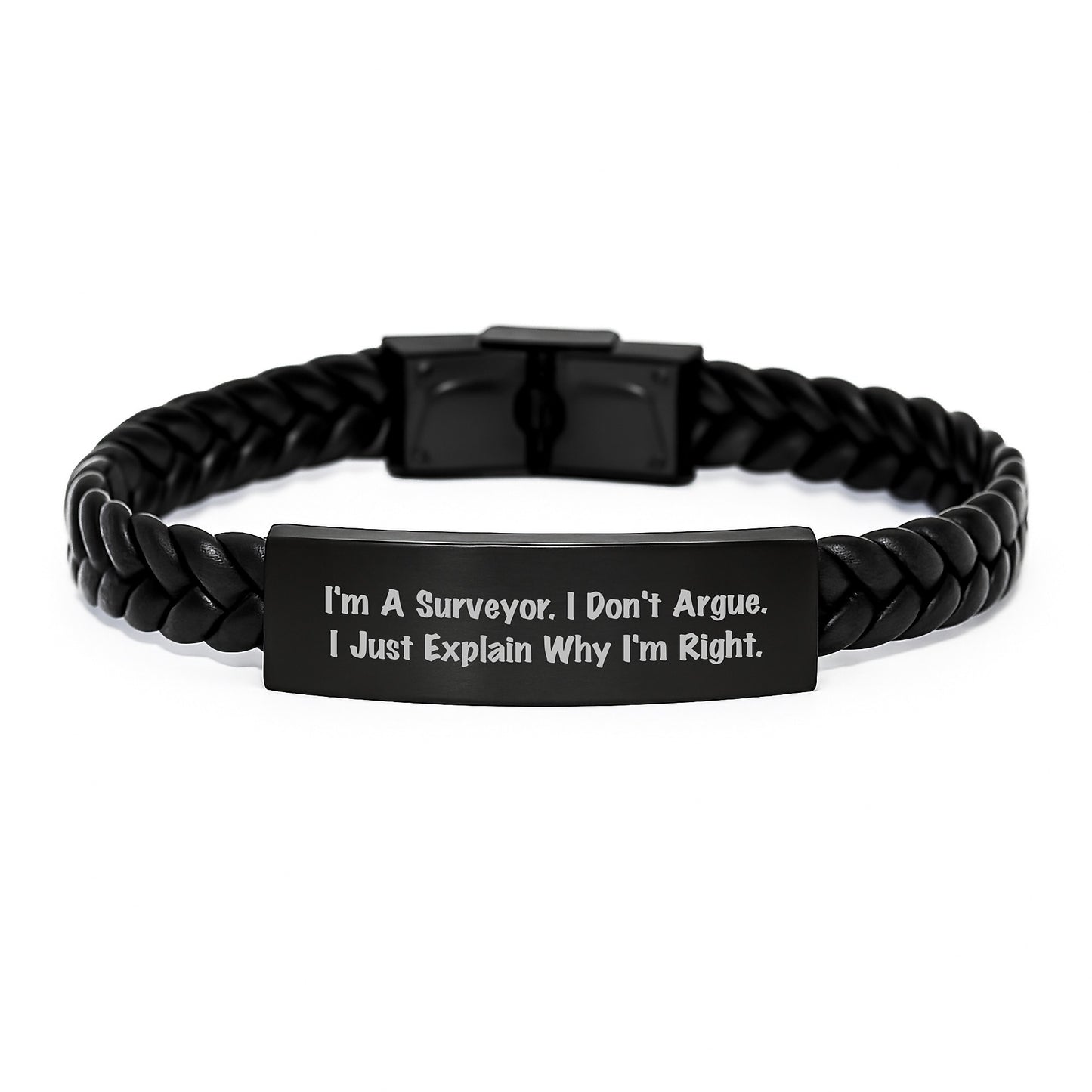 Funny Surveyor Gifts for Him - Interlaced Leather Birthday Wristband from Friends - 'I'm A Surveyor. I Don't Argue. I Just Explain Why I'm Right.' - Image 1