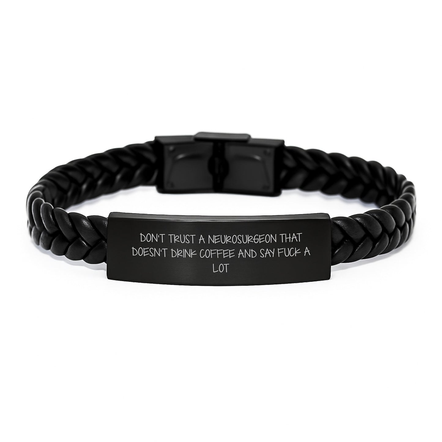 Funny Neurosurgeon Gifts, Interlaced Leather Bracelt for Graduation, Don't Trust A Neurosurgeon That Doesn't Drink Coffee And Say F--k A Lot, Gifts from Friends to Neurosurgeons - Image 1