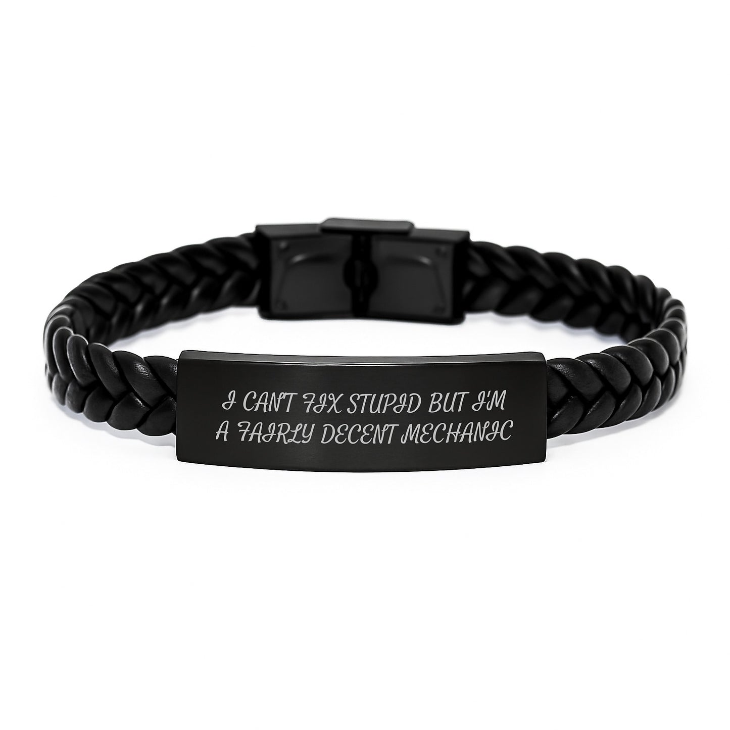 Funny Mechanic Gifts, 'I Can't Fix Stupid But I'm A Fairly Decent Mechanic' Interlaced Leather Bracelet for Birthday from Friends, Perfect for Mechanic Men, Unique Gift for Mechanic - Image 1
