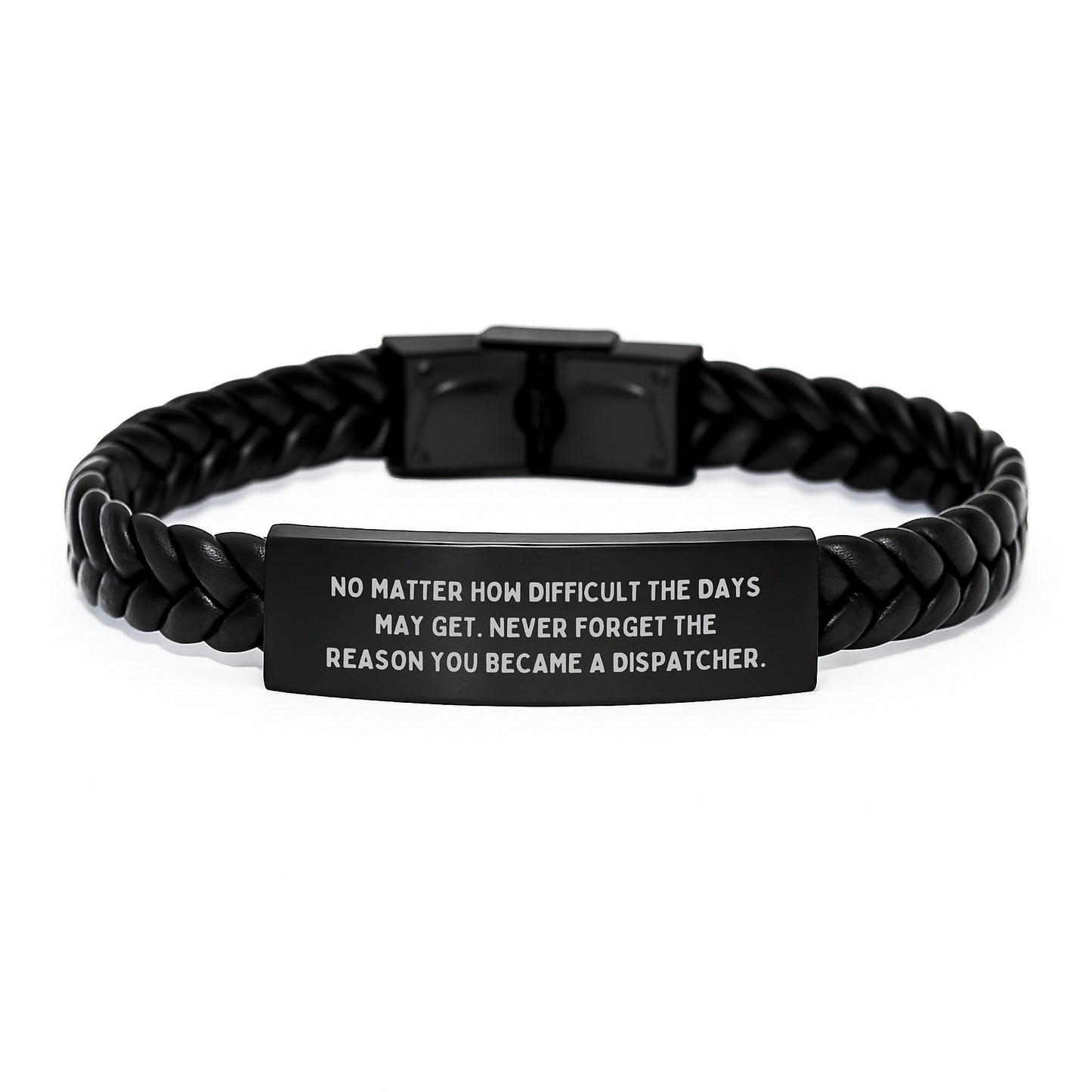 Dispatcher Inspirational Gift from Friends - Interlaced Leather Bracelet for Graduation - 'No Matter How Difficult The Days May Get. Never Forget The Reason You Became A Dispatcher.' - Image 1