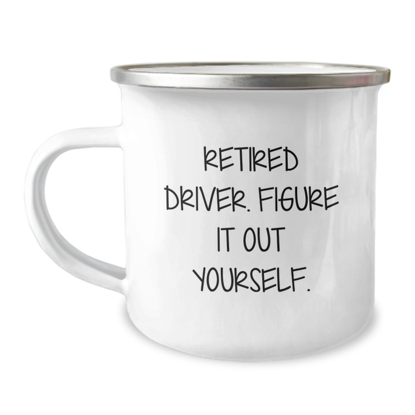 Funny Driver Gifts from Friends and Family - 'Retired Driver. Figure It Out Yourself.' Camping Mug for Graduation - Image 1