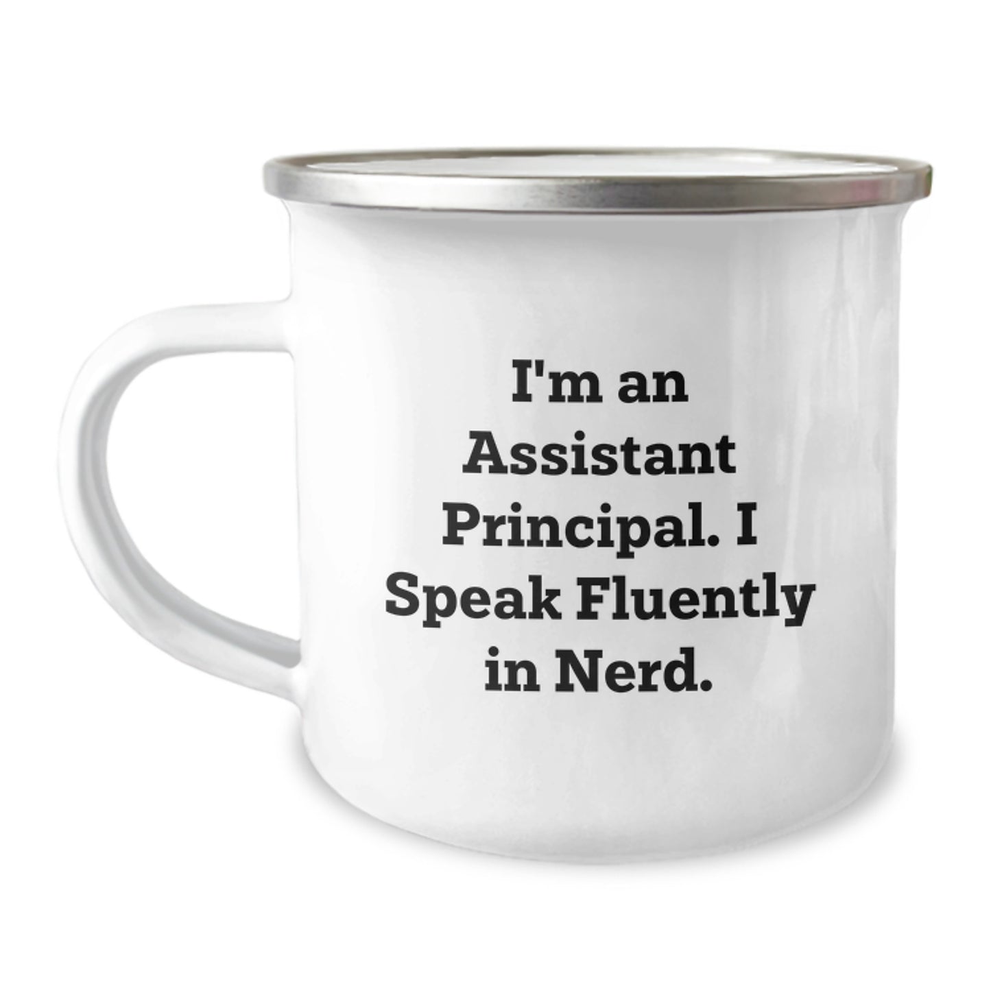 Funny Assistant Principal Gifts from Friends for Graduation - 'I'm An Assistant Principal. I Speak Fluently In genius.' Enamel Camping Mug, 12 oz - Image 1
