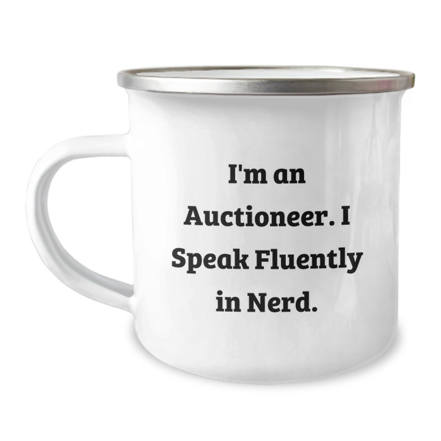 Funny Auctioneer Gifts from Friends for Men - I'm An Auctioneer. I Speak Fluently In genius. - 12 oz Stainless Steel Camping Mug, Graduation Unique Gifts - Image 1
