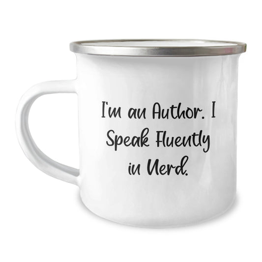 Author's Humor Graduation Gift from Friends to Author, Funny Camping Mug, 'I'm An Author. I Speak Fluently In genius.' - Image 1