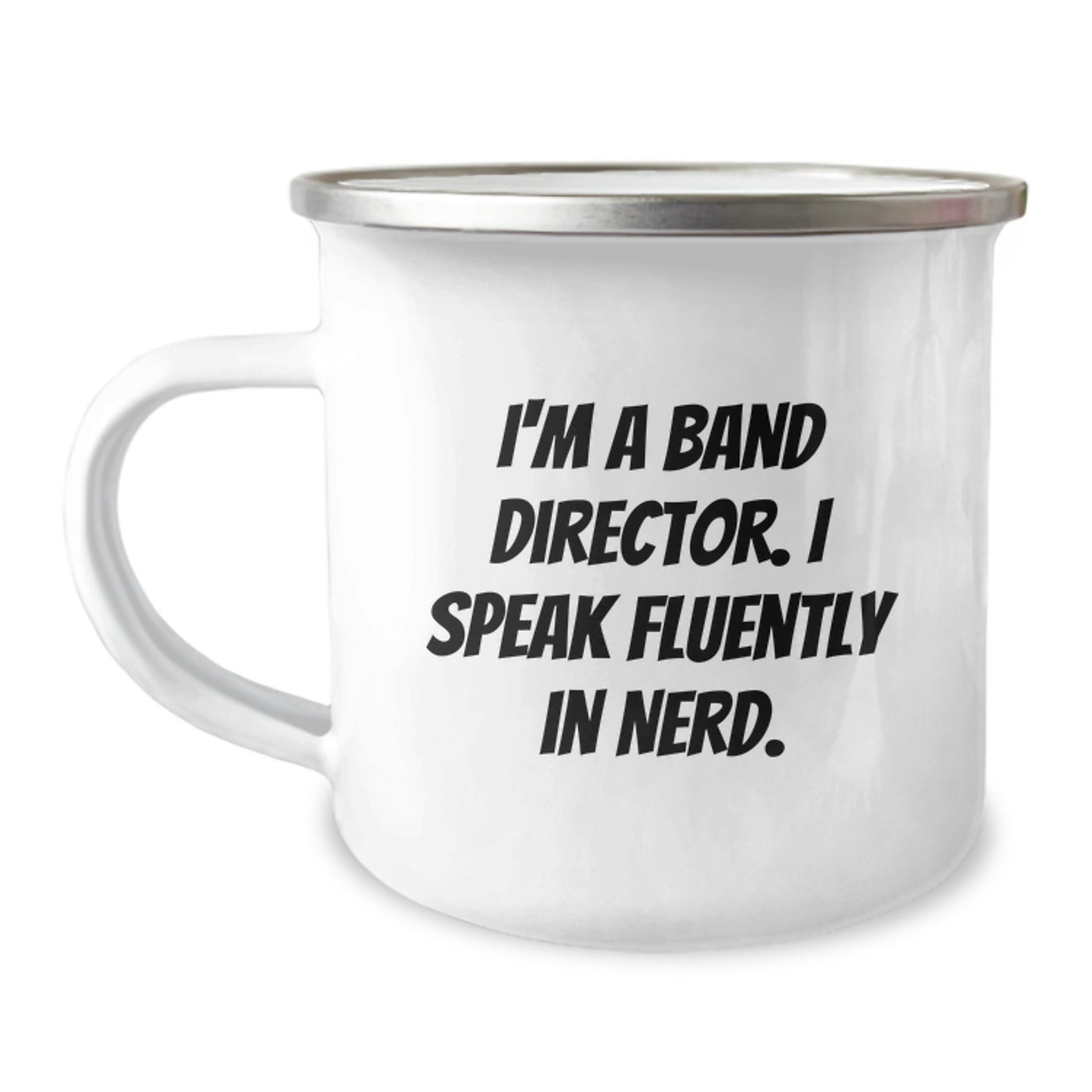 Funny Band Director Gifts from Family - 'I'm A Band Director. I Speak Fluently In genius.' Quote on Camping Mug for Graduation - Image 1