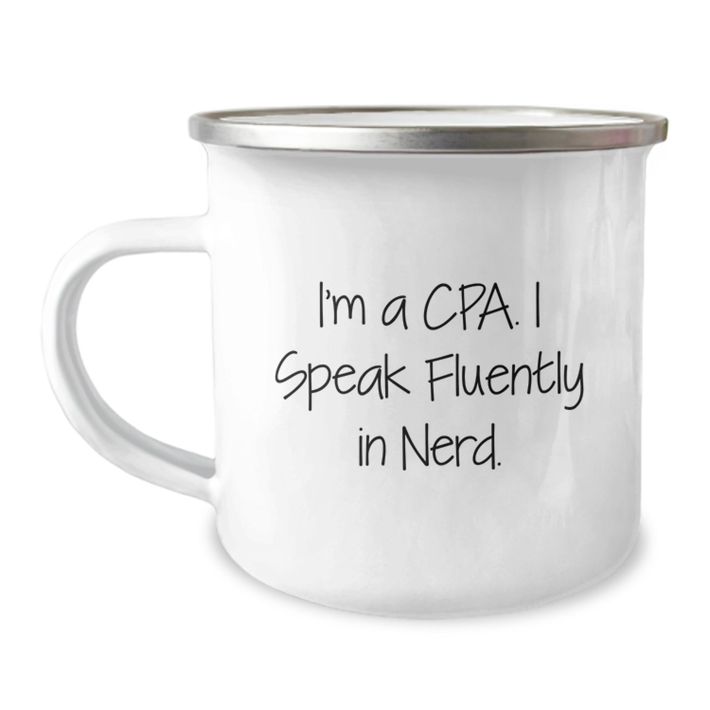 Funny CPA Gifts from Friends for Graduation - I'm A Cpa. I Speak Fluently In genius. - 12 oz Camping Mug - Image 1