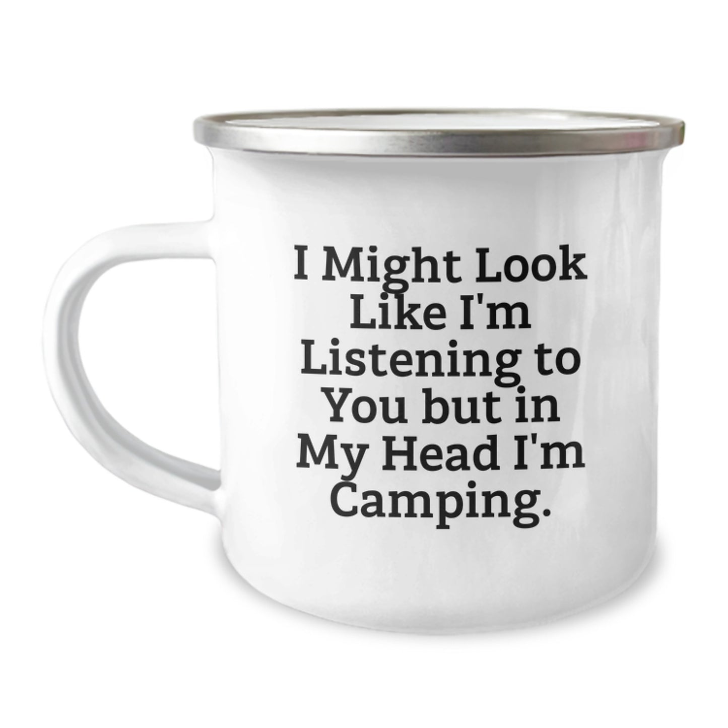 Funny Camping Gifts from Friends and Family - 'I Might Look Like I'm Listening To You But In My Head I'm Camping.' Camping Mug for Graduation - Image 1