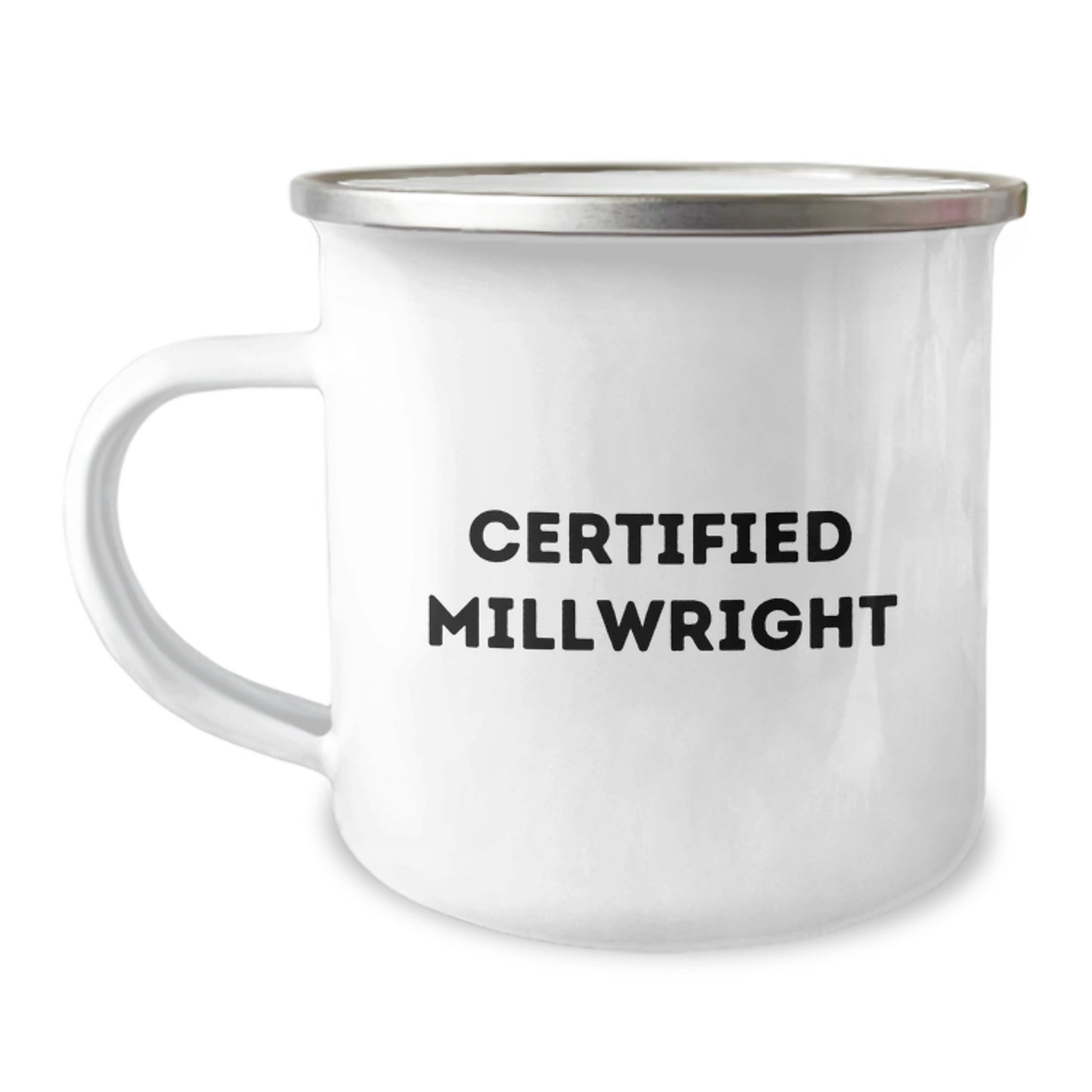 Funny Millwright Quotes Gifts from Friends and Family for Men Certified Millwright Graduation Unique Gifts Camping Mug, 12 oz Stainless Steel with Enamel Finish - Image 1