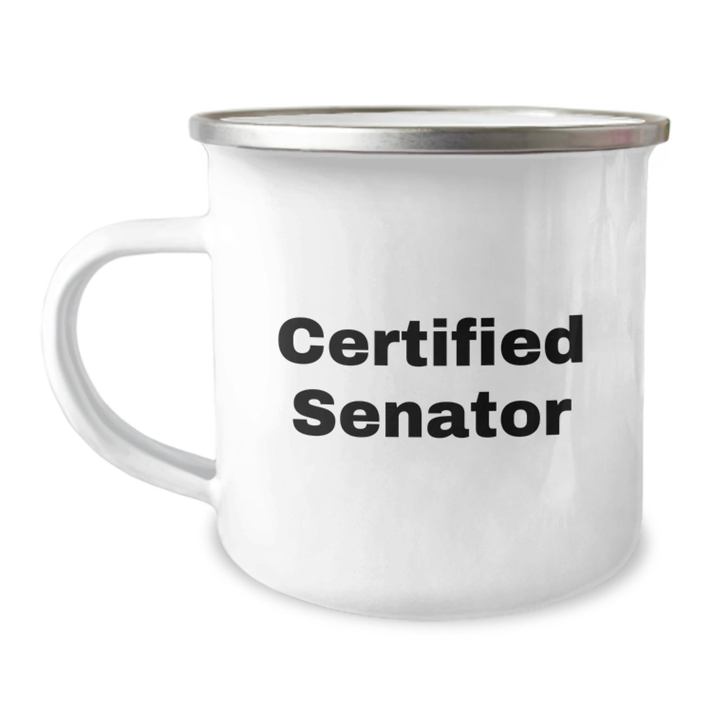 Senator Funny Quote Camping Mug, Gifts from Friends to Senator, 12 oz Stainless Steel with Enamel Finish - Image 1