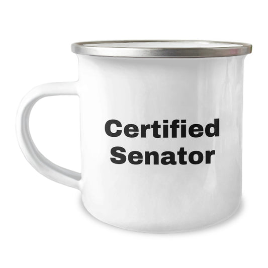 Senator Funny Quote Camping Mug, Gifts from Friends to Senator, 12 oz Stainless Steel with Enamel Finish - Image 1