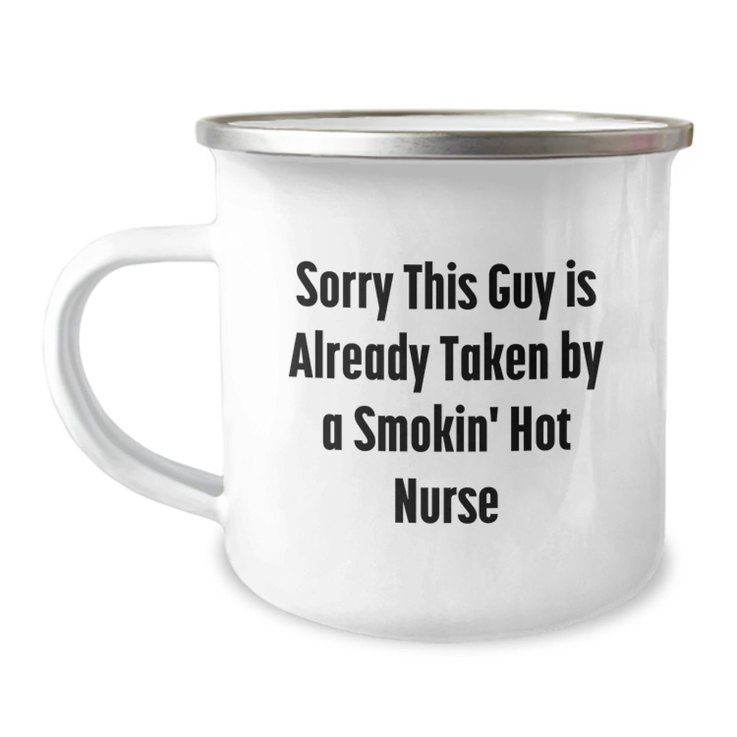 Funny Nurse Gifts for Men from Coworkers - Sorry This Guy Is Already Taken By A Smokin' Hot Nurse Camping Mug for Graduation - Image 1