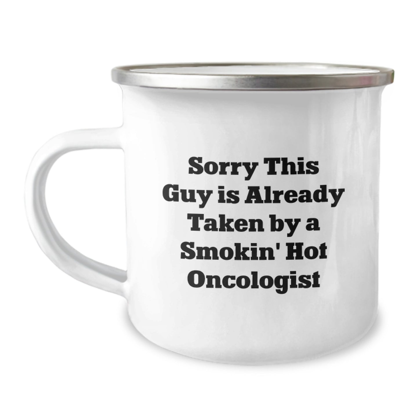 Funny Oncologist Gifts from Friends - 'Sorry This Guy Is Already Taken' Camping Mug for Graduation - Image 1