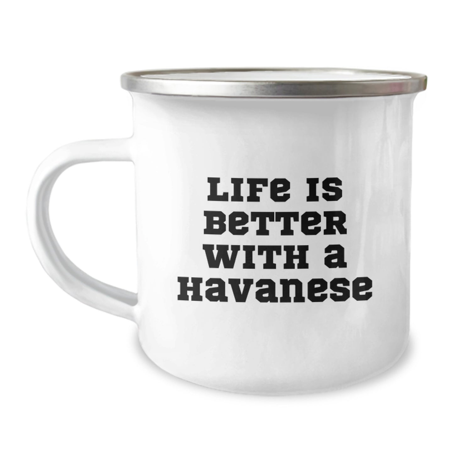 Havanese Dog Lover's Camping Mug - Gifts from Friends and Family - Life Is Better With A Havanese, Graduation Unique Gifts for Havanese Dog Owners - Image 1