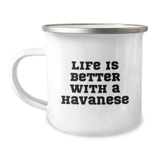 Havanese Dog Lover's Camping Mug - Gifts from Friends and Family - Life Is Better With A Havanese, Graduation Unique Gifts for Havanese Dog Owners - Image 1