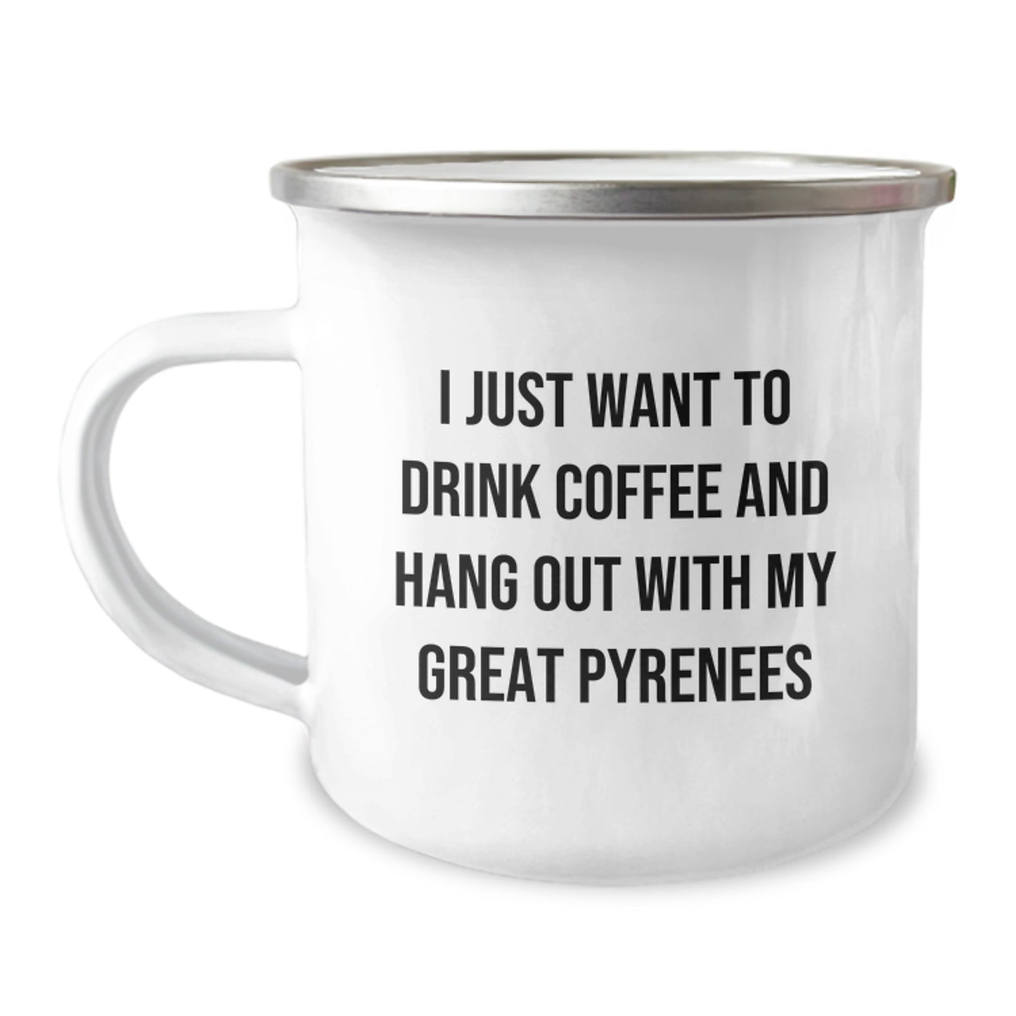 Funny Great Pyrenees Dog Lover Gifts from Family to Hang Out with My Great Pyrenees, Great Pyrenees Dog Camping Mug, I Just Want To Drink Coffee - Birthday Unique Gifts - Image 1