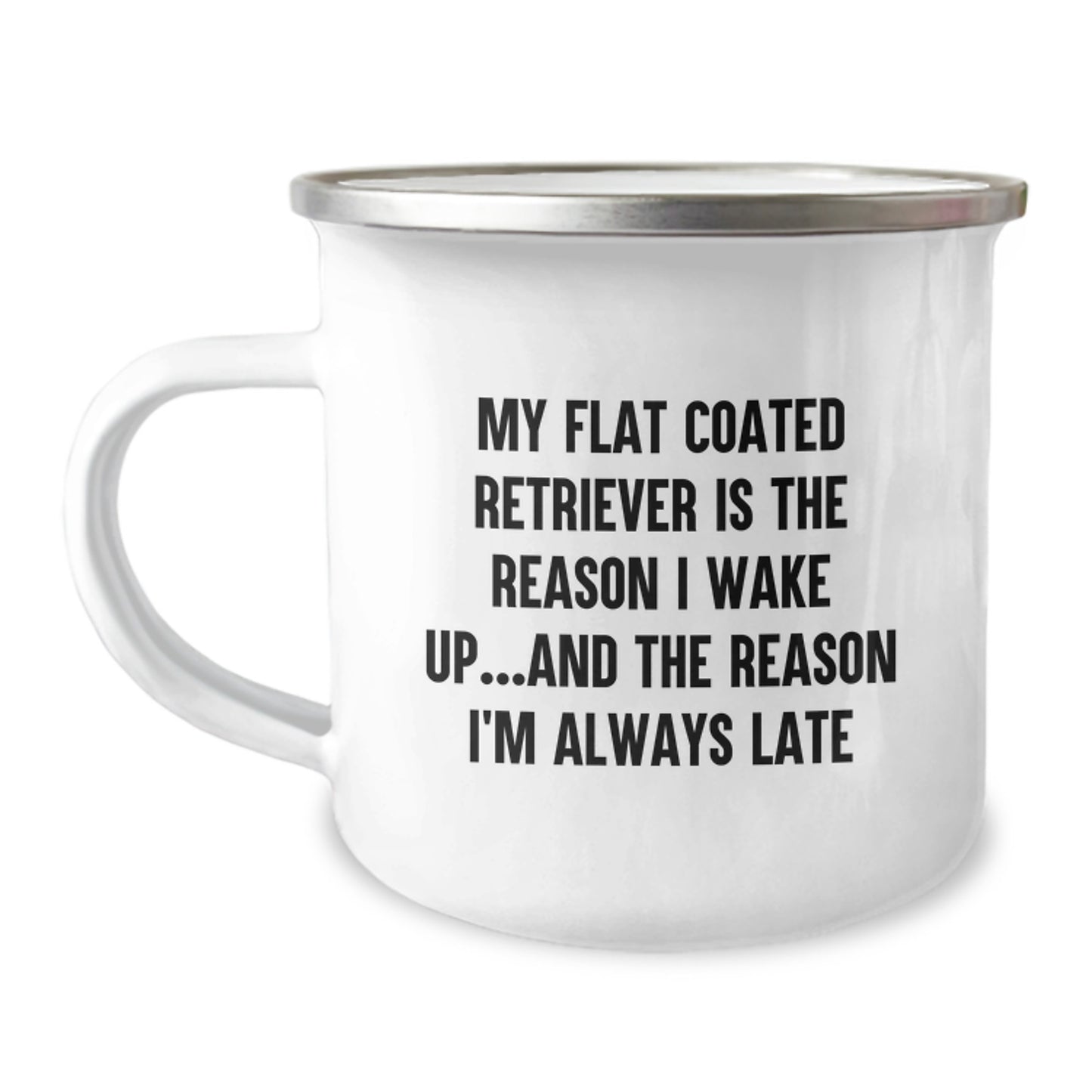 Funny Flat Coated Retriever Dog Gifts from Friends for Birthday Camping Mug - My Flat Coated Retriever Is The Reason I Wake Up...and The Reason I'm Always Late - Image 1