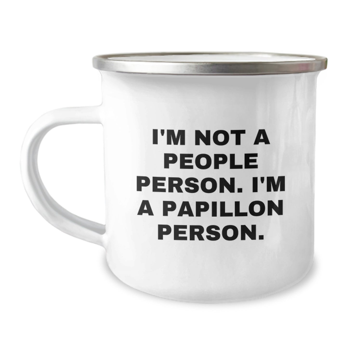 Papillon Dog Lovers Funny Camping Mugs Gifts from Friends for Birthday, I'm Not A People Person. I'm A Papillon Person. - 12 oz Stainless Steel - Image 1