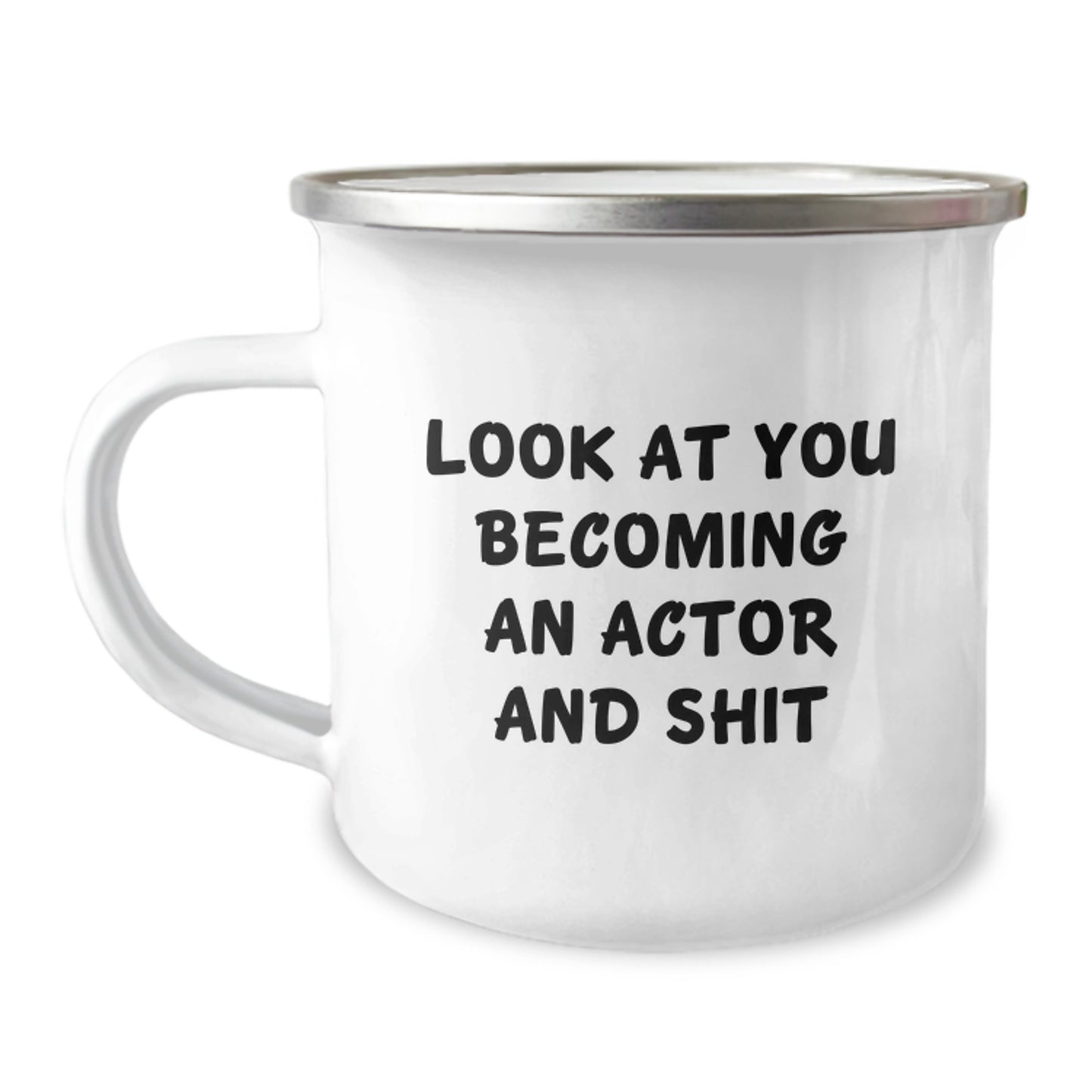 Funny Actor Gifts for Men Women Friends Coworkers Family - Look At You Becoming An Actor And Shit Camping Mug, Graduation Unique Gifts from Men to Actor - Image 1