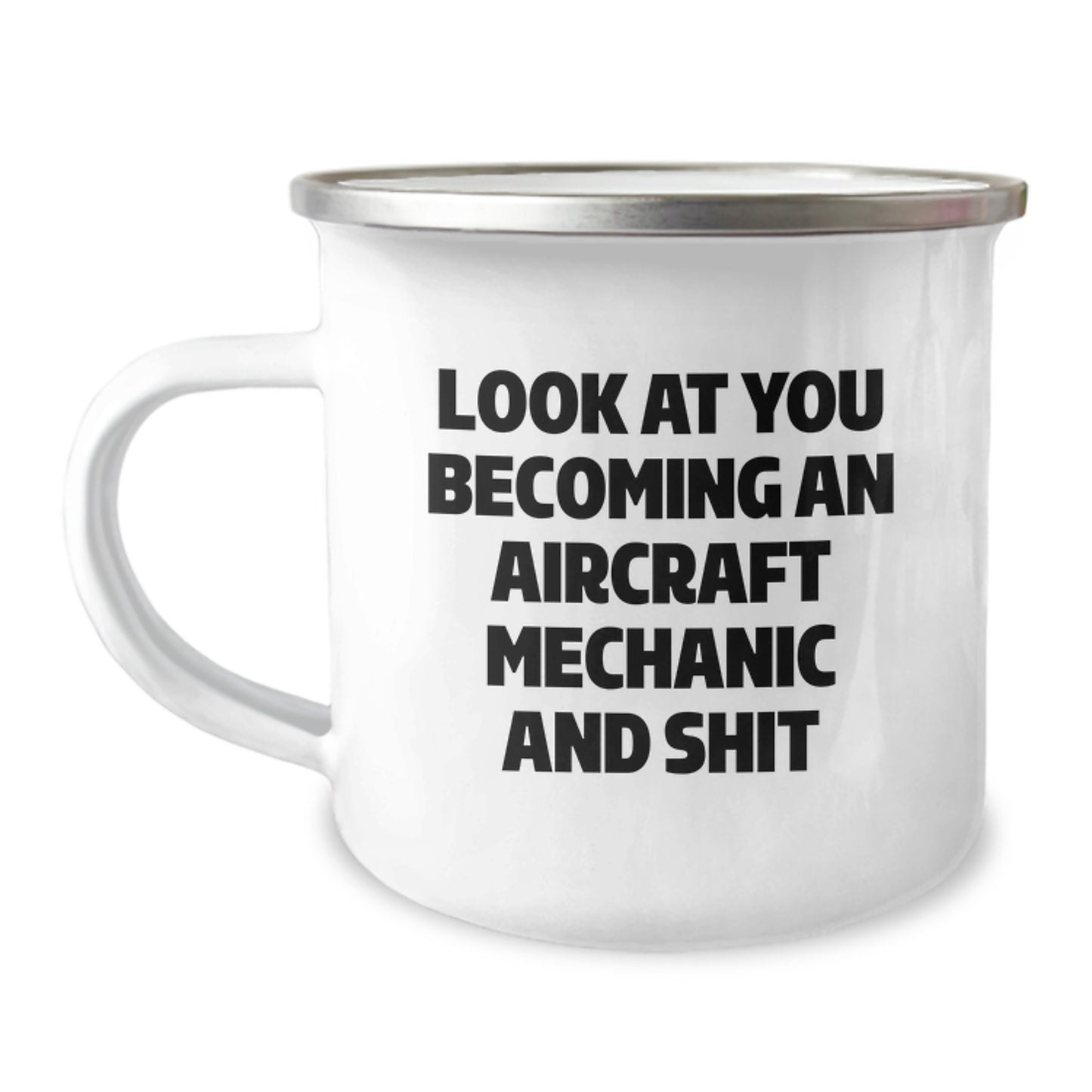 Aircraft Mechanic Gifts Funny Quote Camping Mug for Graduation Look At You Becoming An Aircraft Mechanic And Shit Gifts from Family to Friends - Image 1