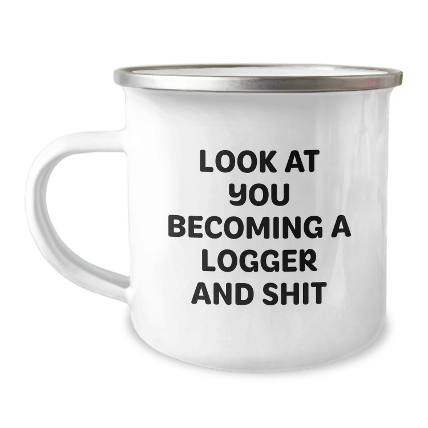 Funny Logger Gifts from Friends, Logger Camping Mug for Men, 'Look At You Becoming A Logger And Shit' Graduation Unique Gifts - Image 1