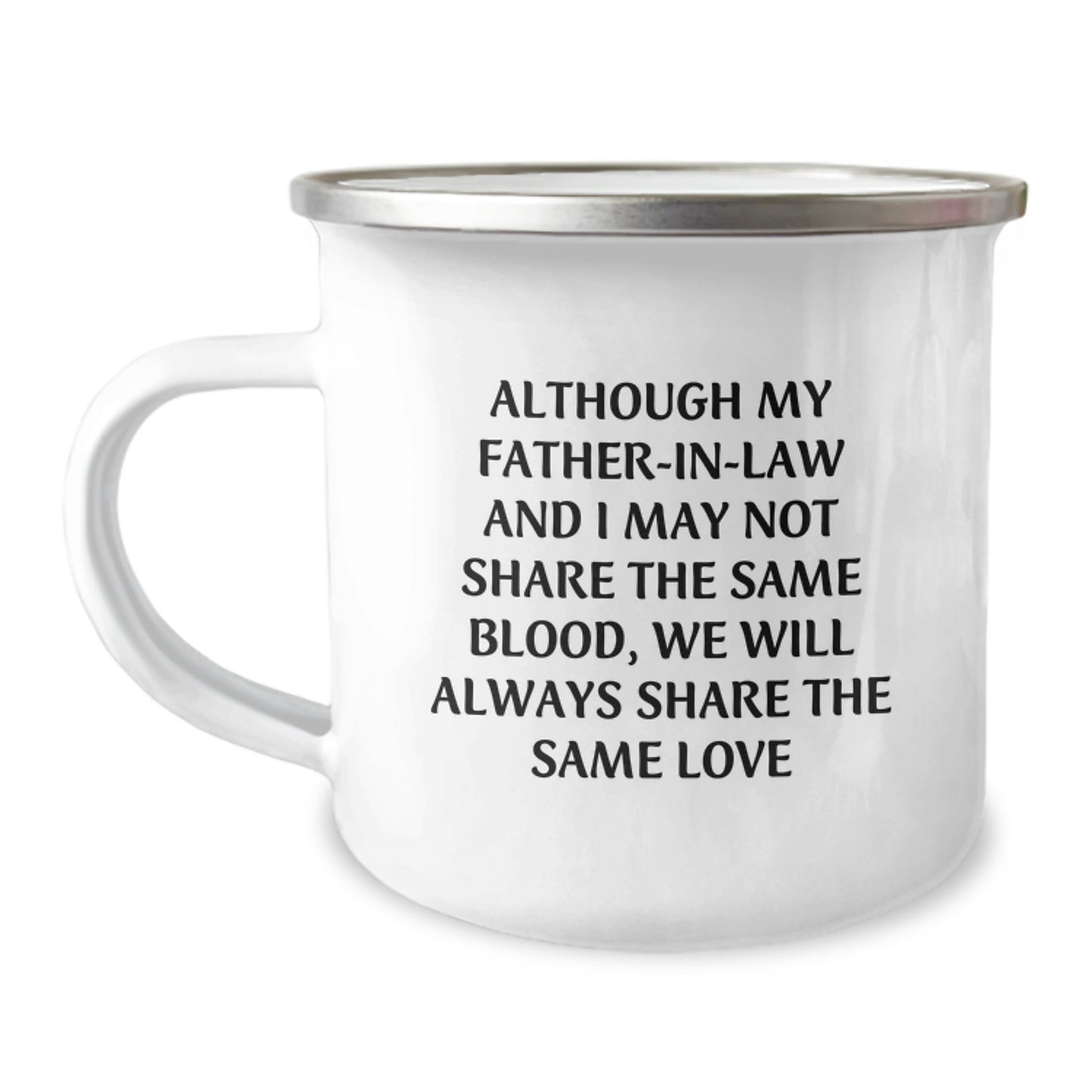 Father-in-law Gifts, Funny Quote Camping Mug, 12 oz Stainless Steel with Enamel Finish, Gifts from Family, Gifts for Father-in-law, Graduation Unique Gifts, Inspirational Love - Image 1