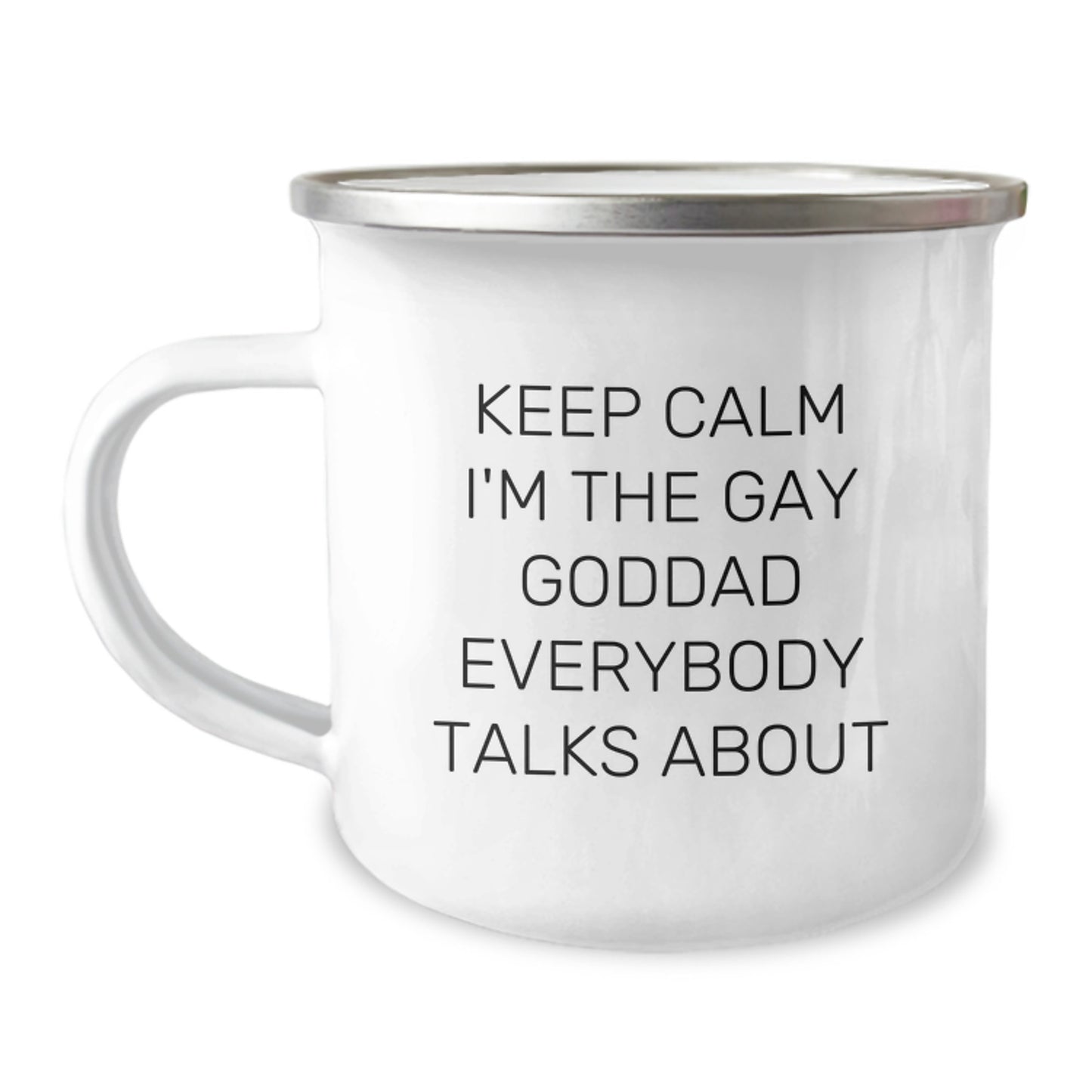 Goddad Camping Mug, Funny Quote 'Keep Calm I'm The Gay Goddad Everybody Talks About', Gifts from Men to Goddad on Birthday - Image 1