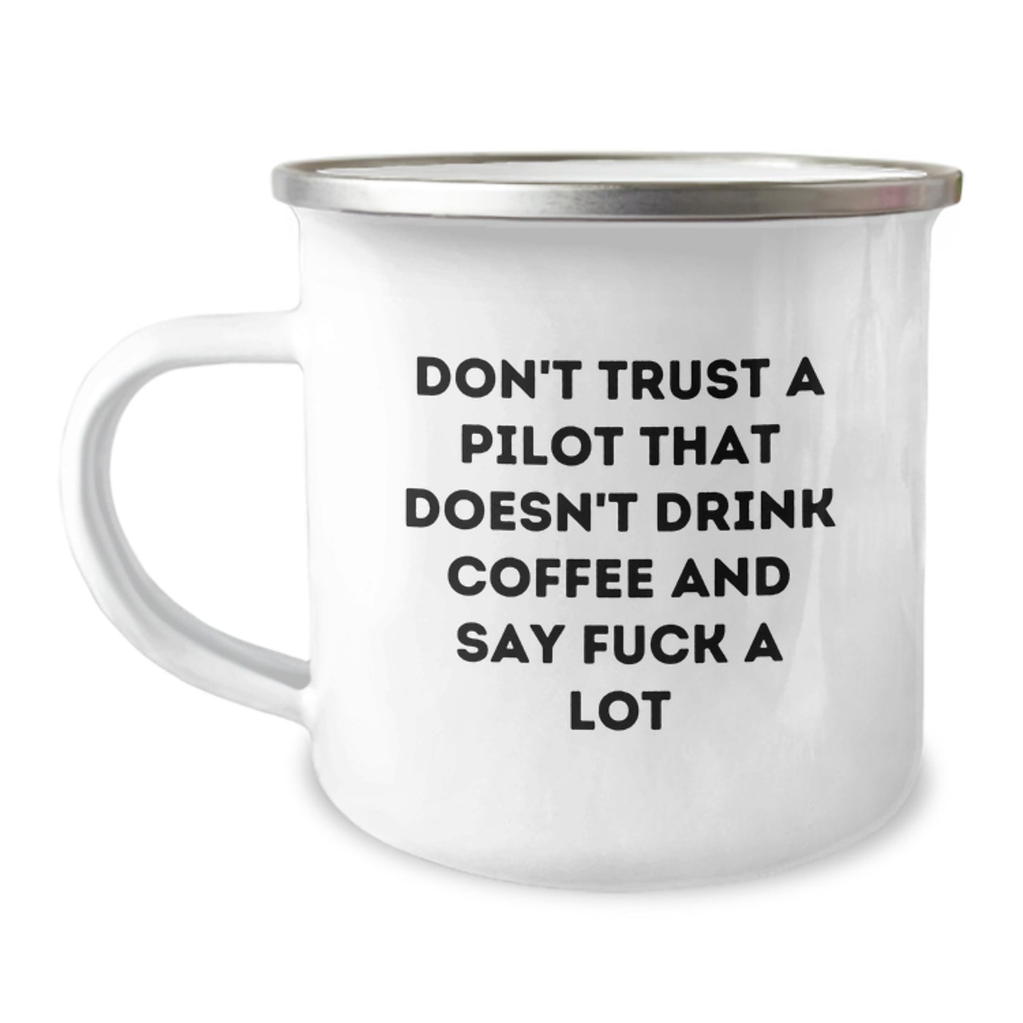 Funny Pilot Gifts from Friends to Pilot Friends - Camping Mug with Quote 'Don't Trust A Pilot That Doesn't Drink Coffee And Say F--k A Lot' for Graduation - Image 1