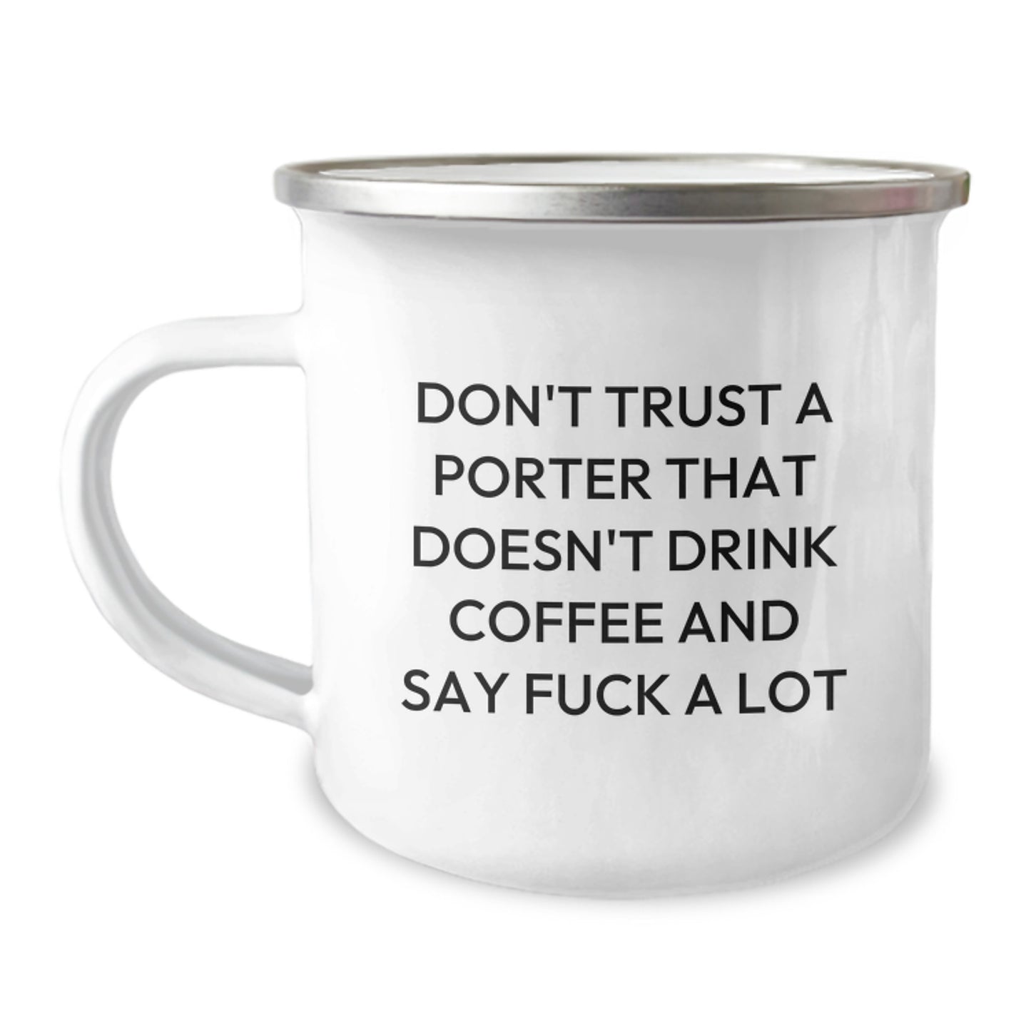 Funny Porter Gifts for Camping Mugs - Don't Trust a Porter Quote, 12 oz Stainless Steel with Enamel Finish, Gifts from Friends, Family, or Coworkers, Birthdays, Unique Presents - Image 1