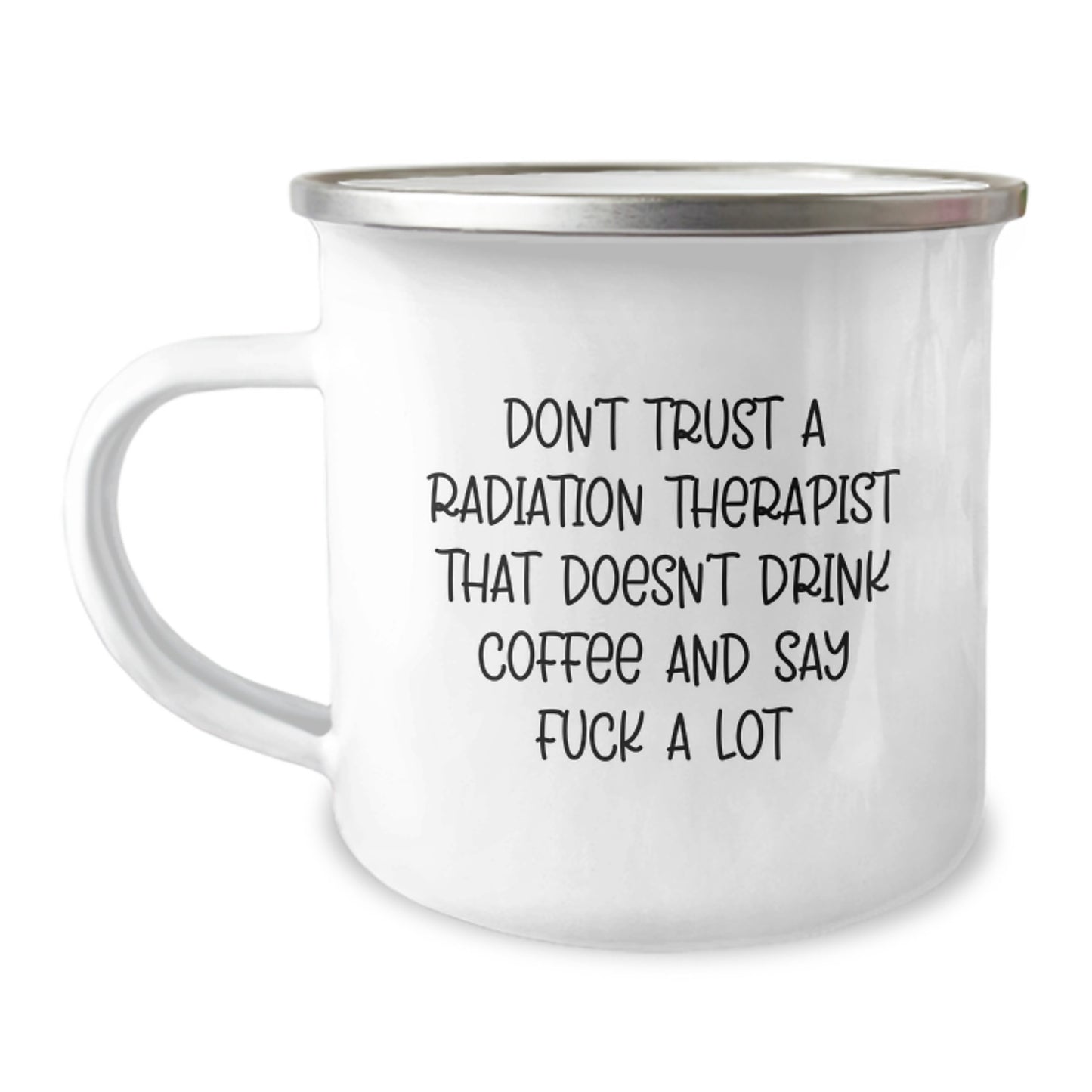 Funny Radiation Therapist Gifts, Radiation Therapist Mugs for Birthday, Coffee Lovers, Gifts from Friends, Gifts for Radiation Therapist, Camping Mug with Enamel Finish - Image 1